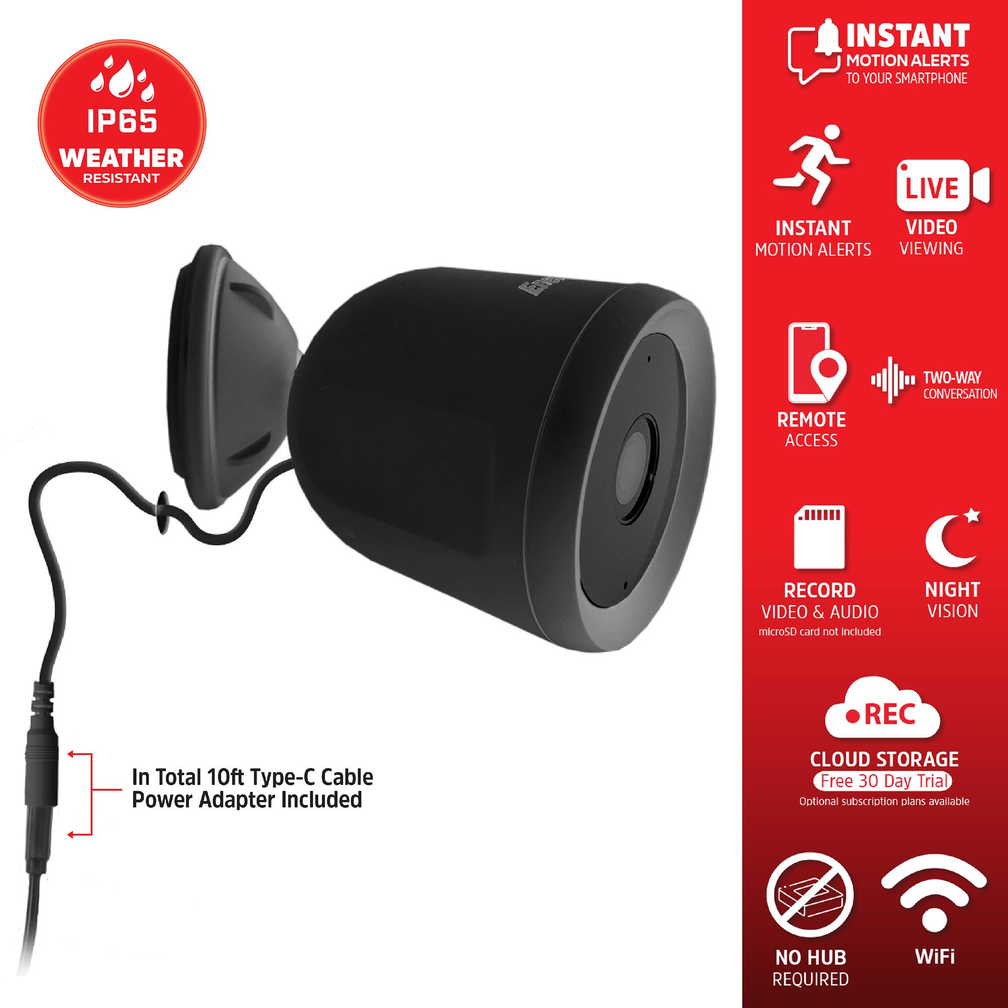 - IP65 Weather Resistant
- Instant Motion Alerts to Your Smartphone
- Live Instant Video Motion Alerts Viewing
- Remote Access
- Two-Way Conversation
- Record Video & Audio (microSD card not included)
- Night Vision
- Cloud Storage (Free 30 Day Trial, Optional subscription plans available)
- No Hub Required
- WiFi
- In Total 10ft Type-C Cable Power Adapter Included