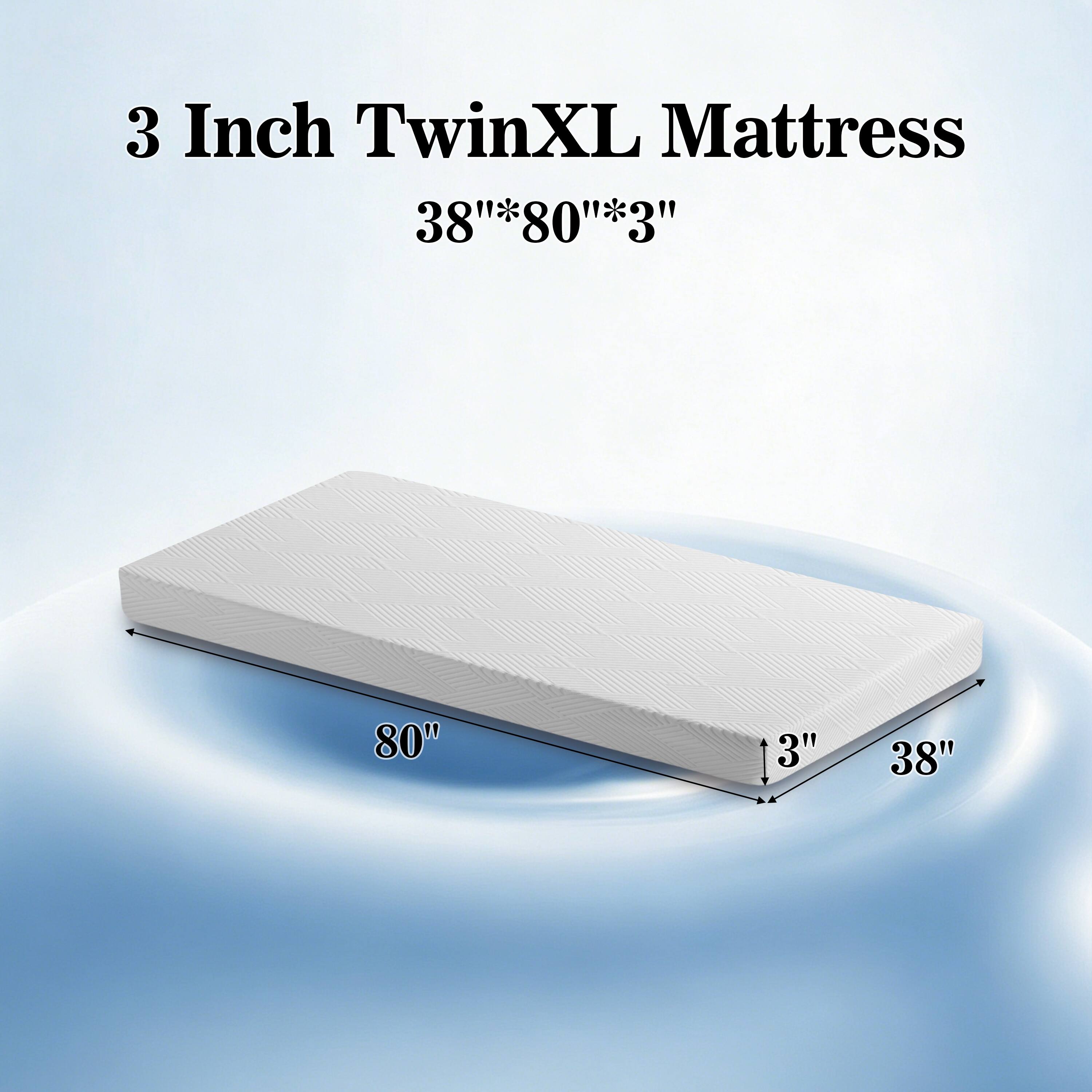 3 Inch TwinXL Mattress  
38" x 80" x 3"