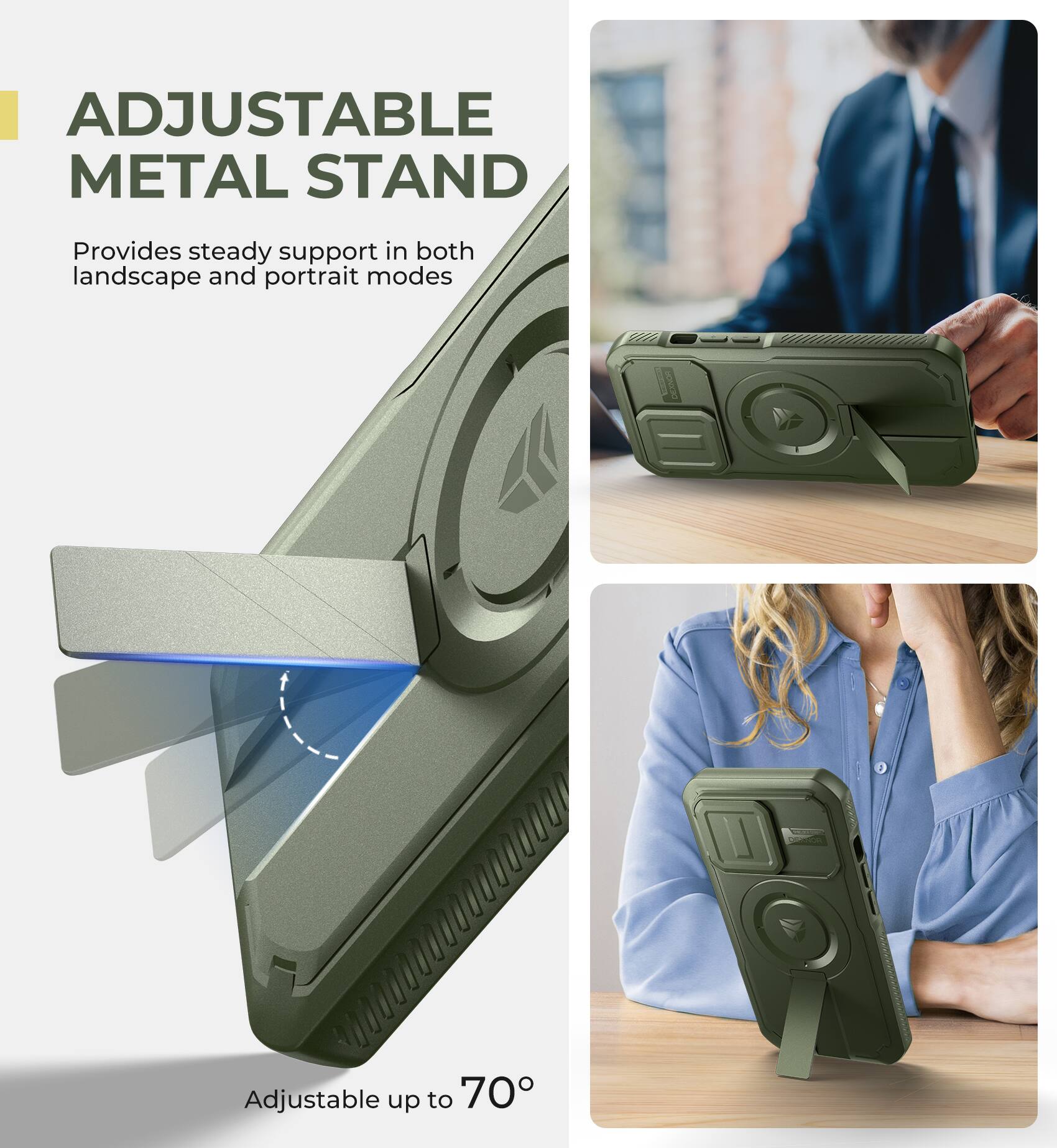 ADJUSTABLE METAL STAND
Provides steady support in both landscape and portrait modes
Adjustable up to 70°