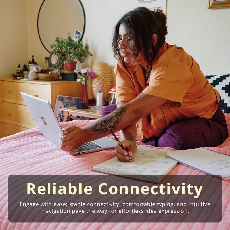 Reliable Connectivity  
Engage with ease; stable connectivity, comfortable typing, and intuitive navigation pave the way for effortless idea expression.