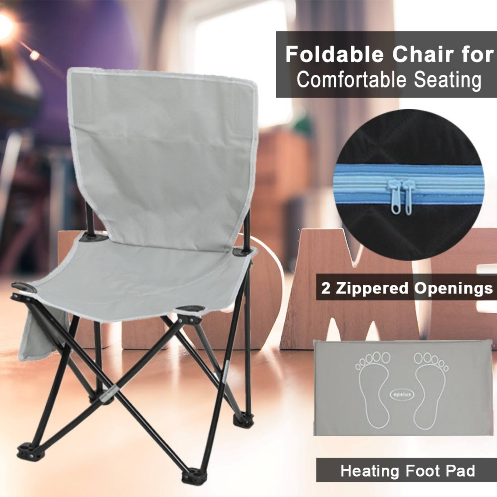 Foldable Chair for Comfortable Seating

2 Zippered Openings

Heating Foot Pad