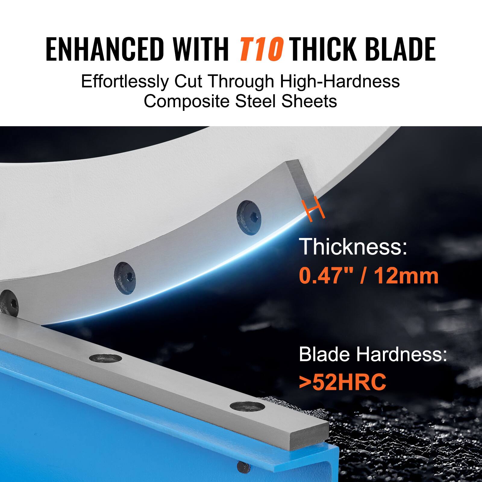 ENHANCED WITH T10 THICK BLADE  
Effortlessly Cut Through High-Hardness Composite Steel Sheets  

Thickness: 0.47" / 12mm  
Blade Hardness: >52HRC
