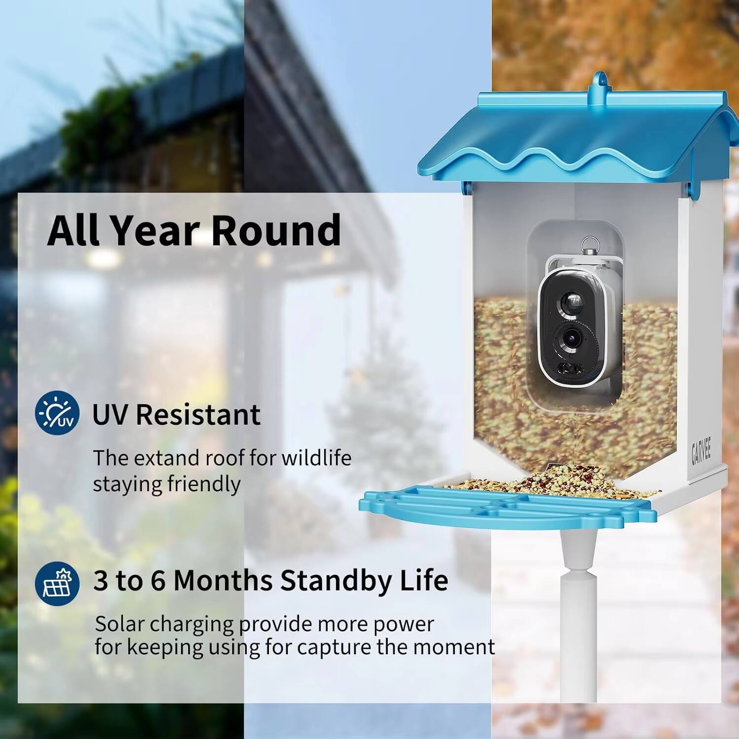 All Year Round

UV Resistant  
The extend roof for wildlife staying friendly

3 to 6 Months Standby Life  
Solar charging provide more power for keeping using for capture the moment