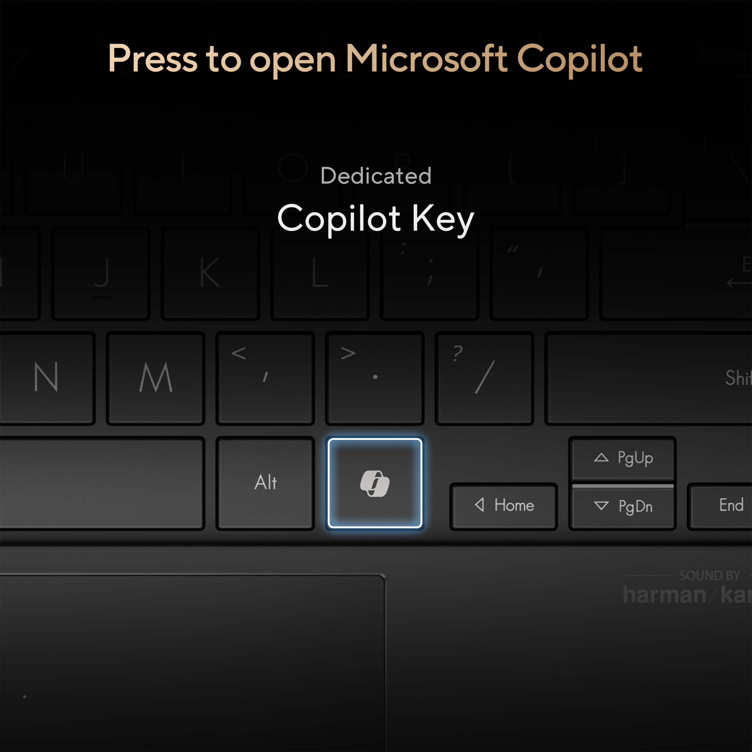 Press to open Microsoft Copilot I U J | K O Dedicated Copilot Key L / | E N M < I > . ? / Shift Alt ! Home PgUp PgDn End SOUND BY harman/ka