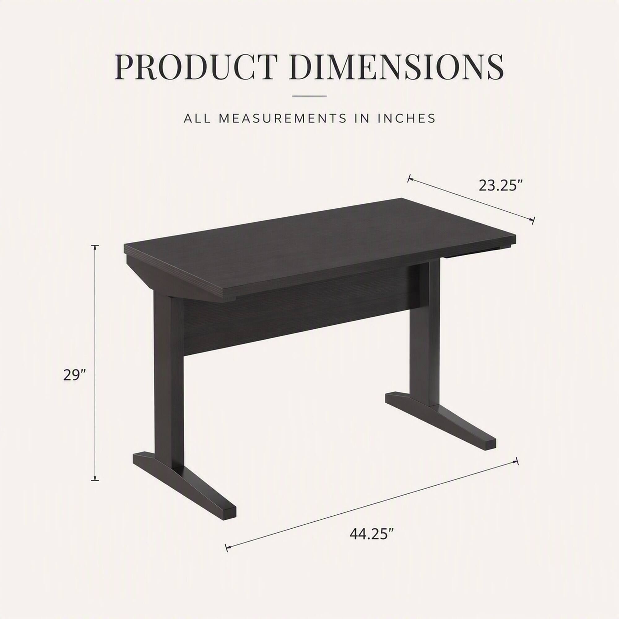 PRODUCT DIMENSIONS
ALL MEASUREMENTS IN INCHES
23.25"
29"
44.25"