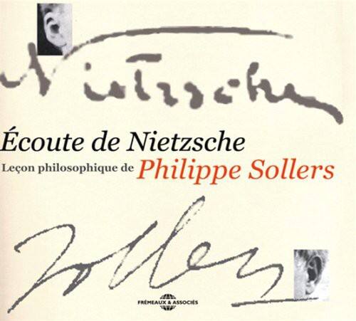 Écoute de Nietzsche  
Leçon philosophique de Philippe Sollers  

Philippe Sollers  

FRMEAUX & ASSOCIÉS
