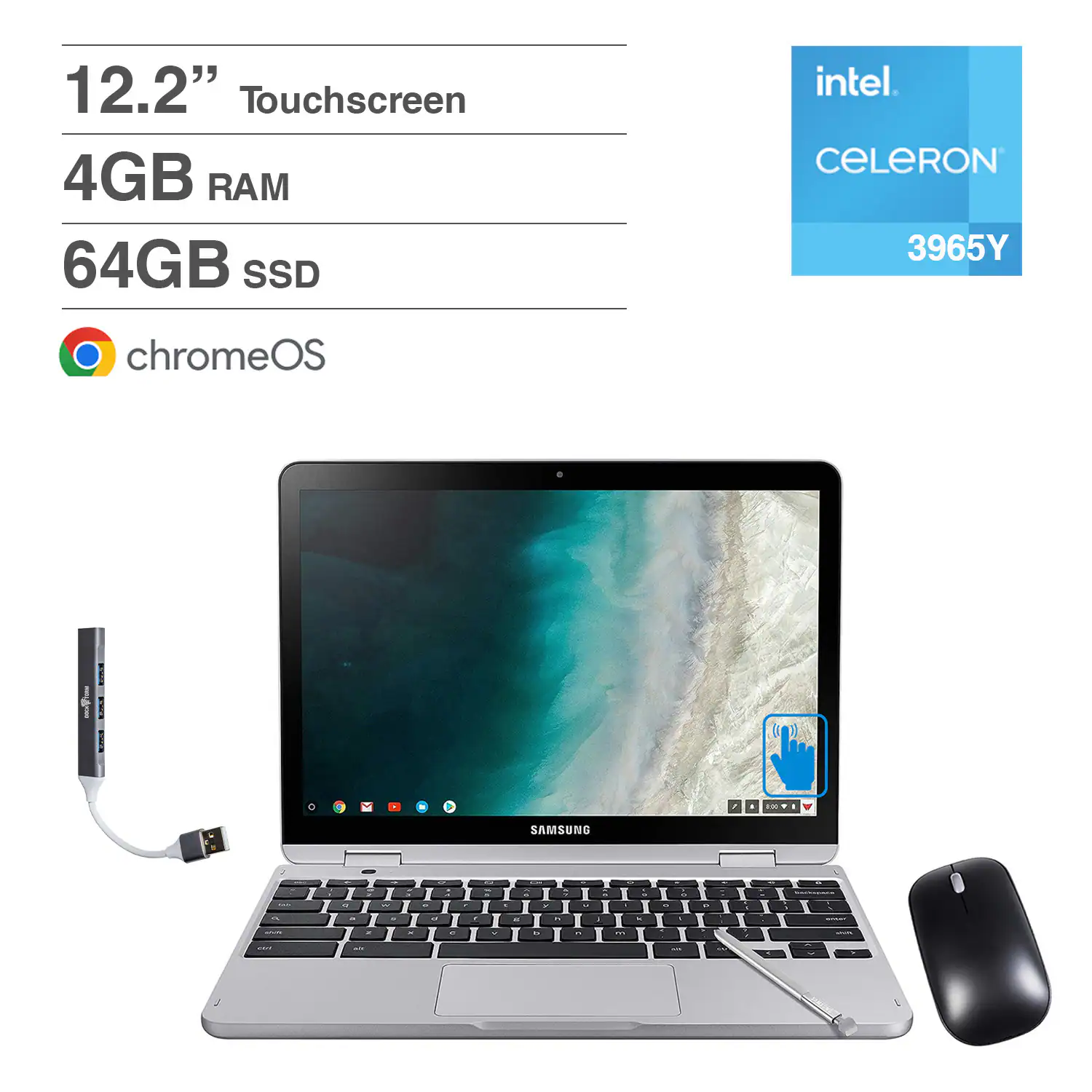 12.2" Touchscreen  
4GB RAM  
64GB SSD  
Intel Celeron 3965Y  
ChromeOS  
Samsung