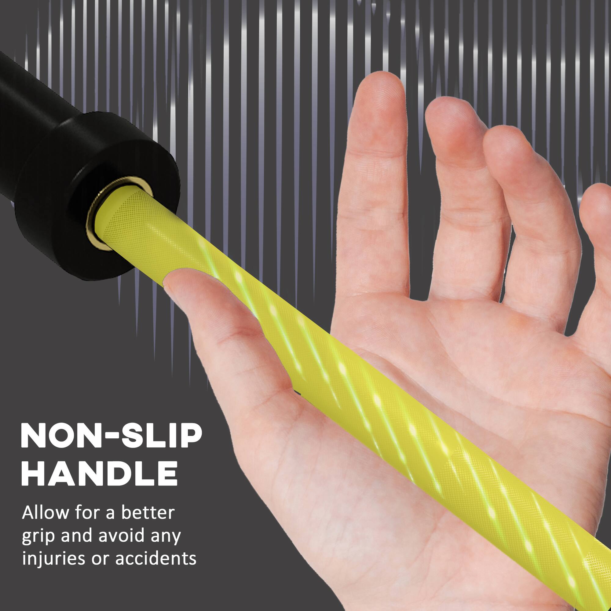 NON-SLIP HANDLE

Allow for a better grip and avoid any injuries or accidents.