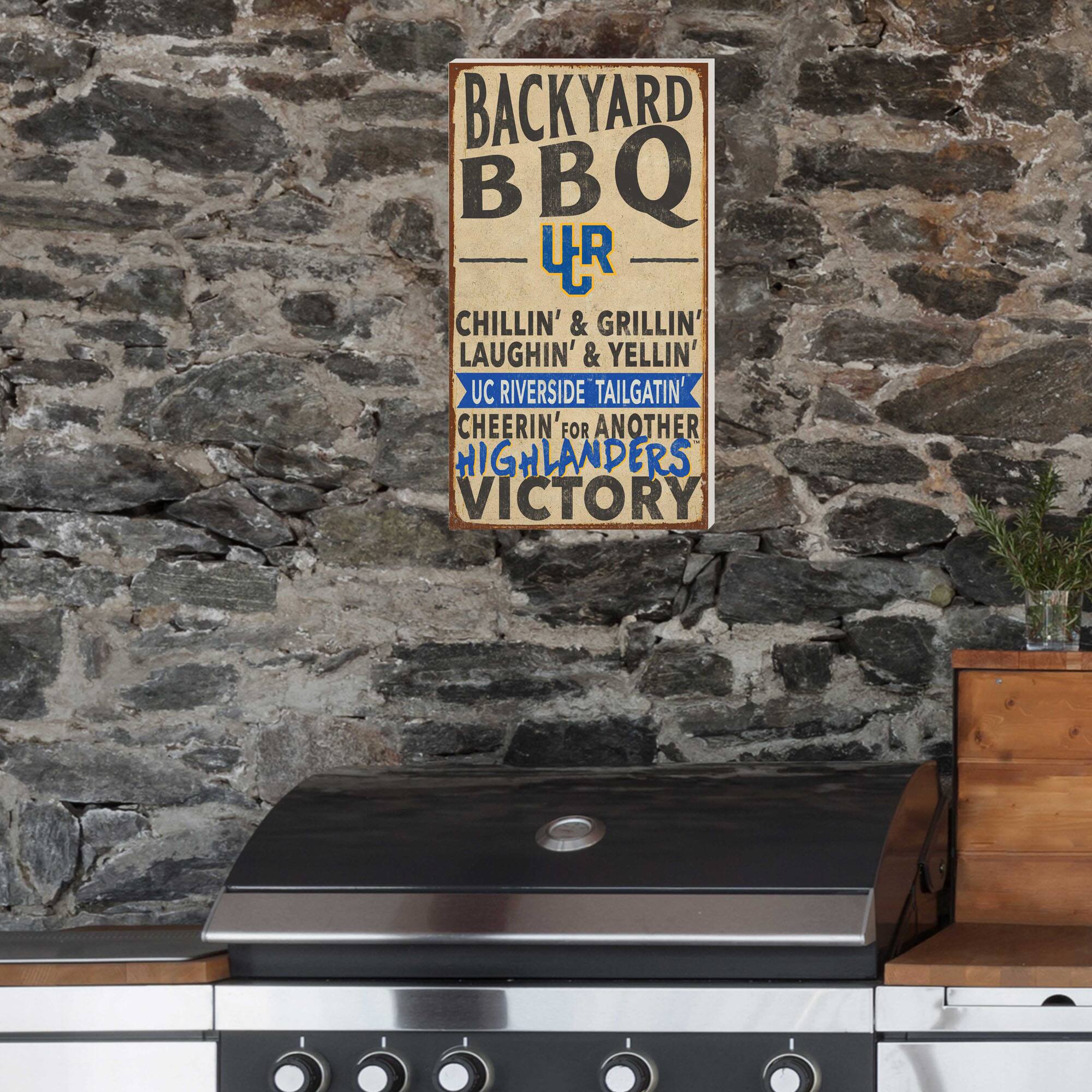 BACKYARD BBQ  
UR  
CHILLIN' & GRILLIN'  
LAUGHIN' & YELLIN'  
UC Riverside Tailgatin'  
CHEERIN' FOR ANOTHER  
HIGHLANDERS VICTORY