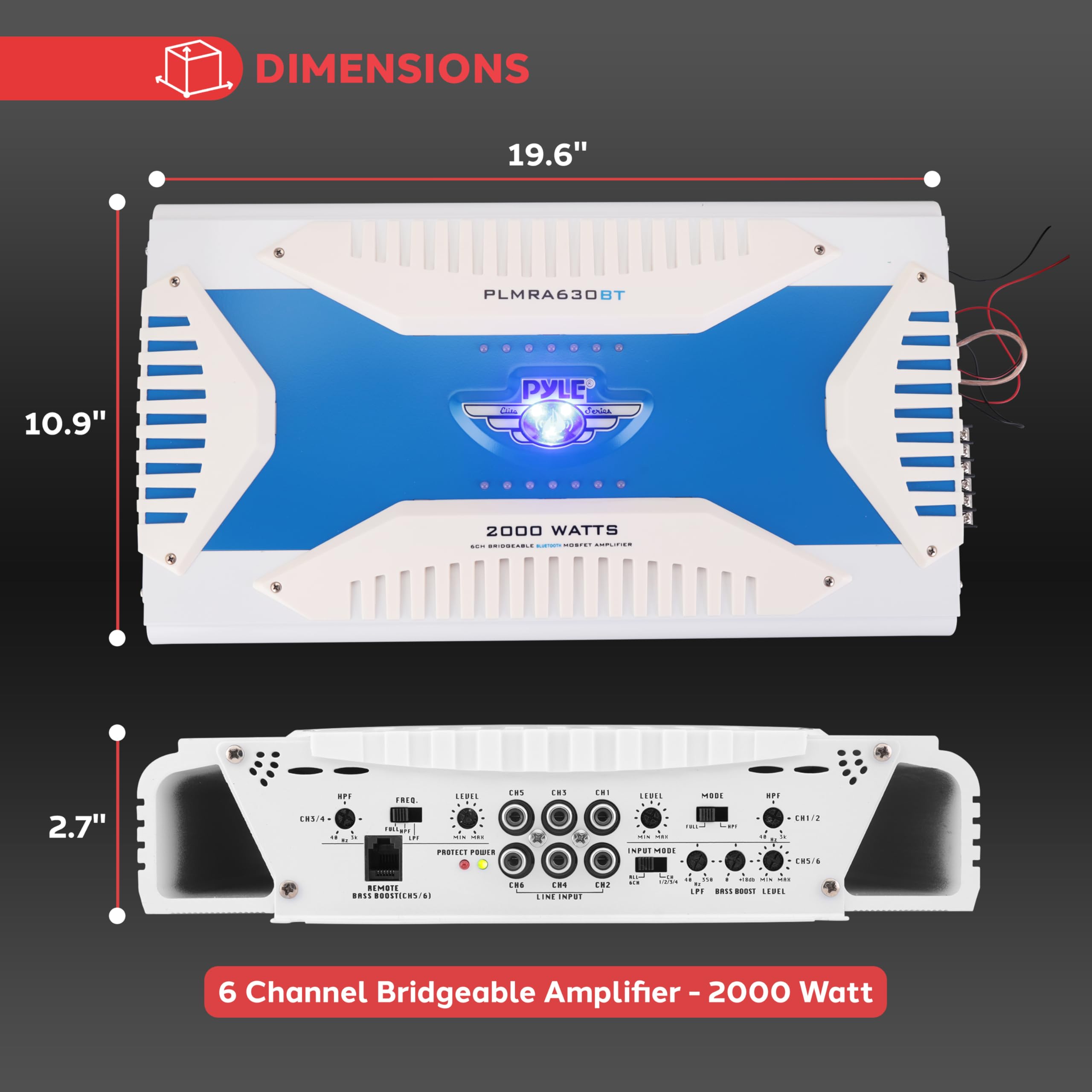 DIMENSIONS  
19.6" x 10.9" x 2.7"  

PLMRA630BT  

PYLE 2000 WATTS  

6 Channel Bridgeable Amplifier - 2000 Watt