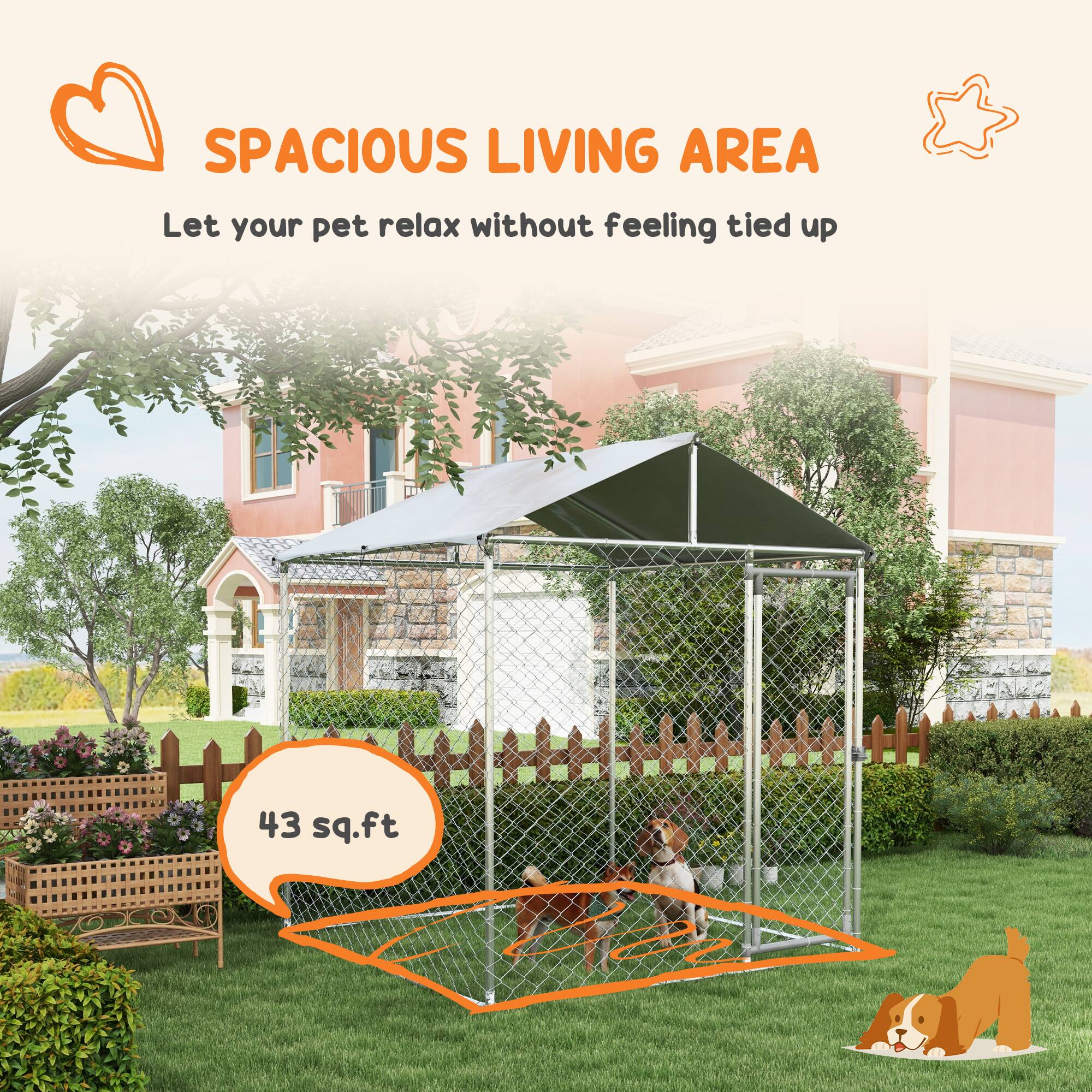 SPACIOUS LIVING AREA  
Let your pet relax without feeling tied up  

43 sq.ft
