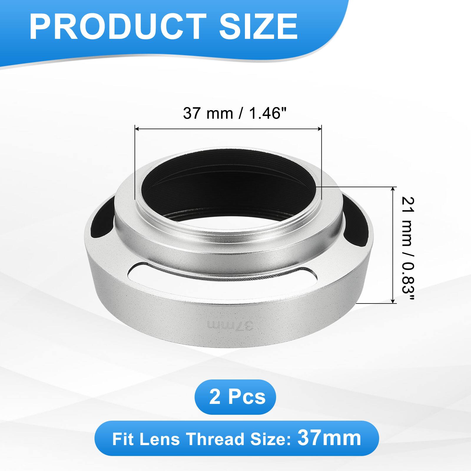 PRODUCT SIZE  
37 mm / 1.46"  
21 mm / 0.83"  

2 Pcs  
Fit Lens Thread Size: 37mm