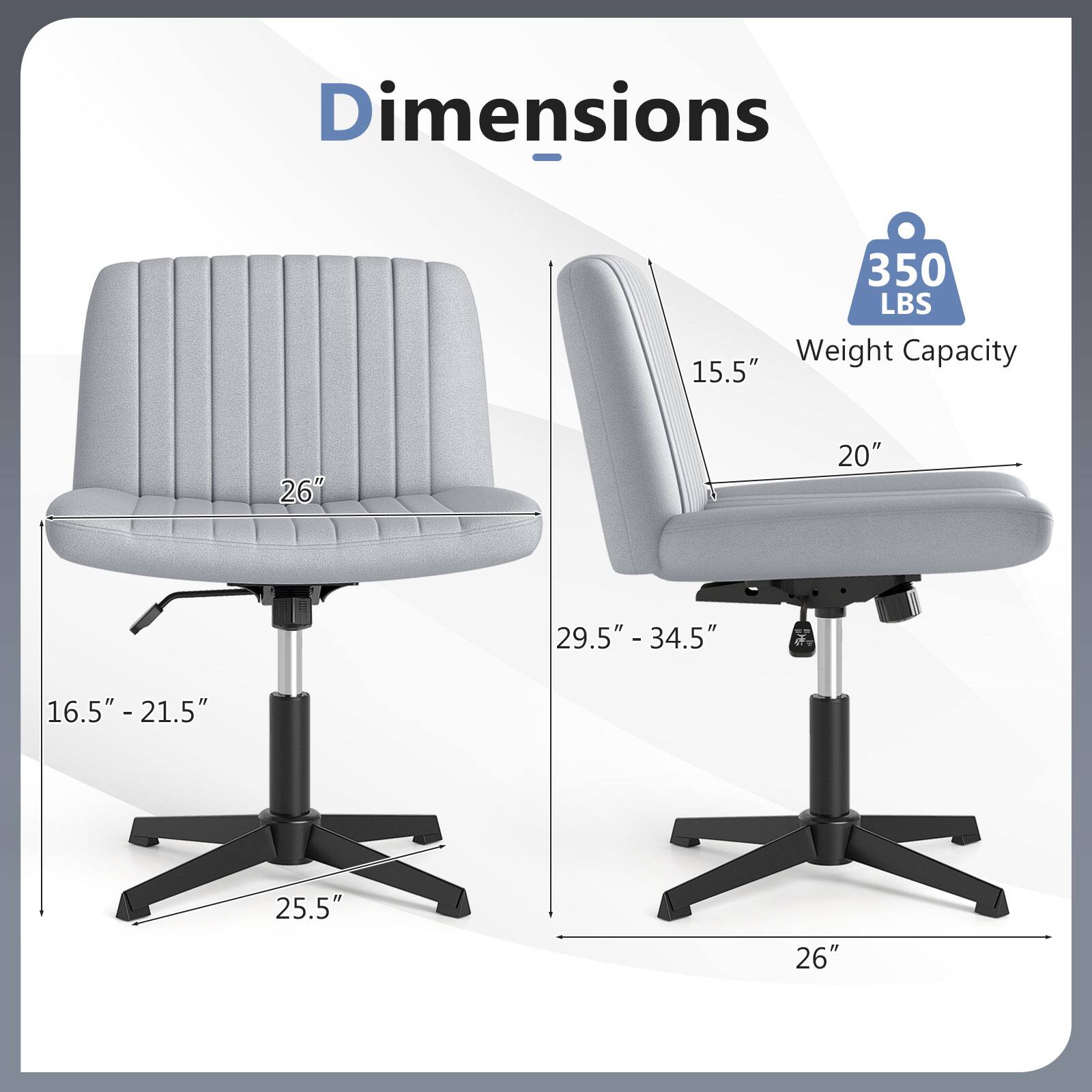 Dimensions  
350 LBS Weight Capacity  
15.5"  
26"  
20"  
29.5" - 34.5"  
16.5" - 21.5"  
25.5"  
26"