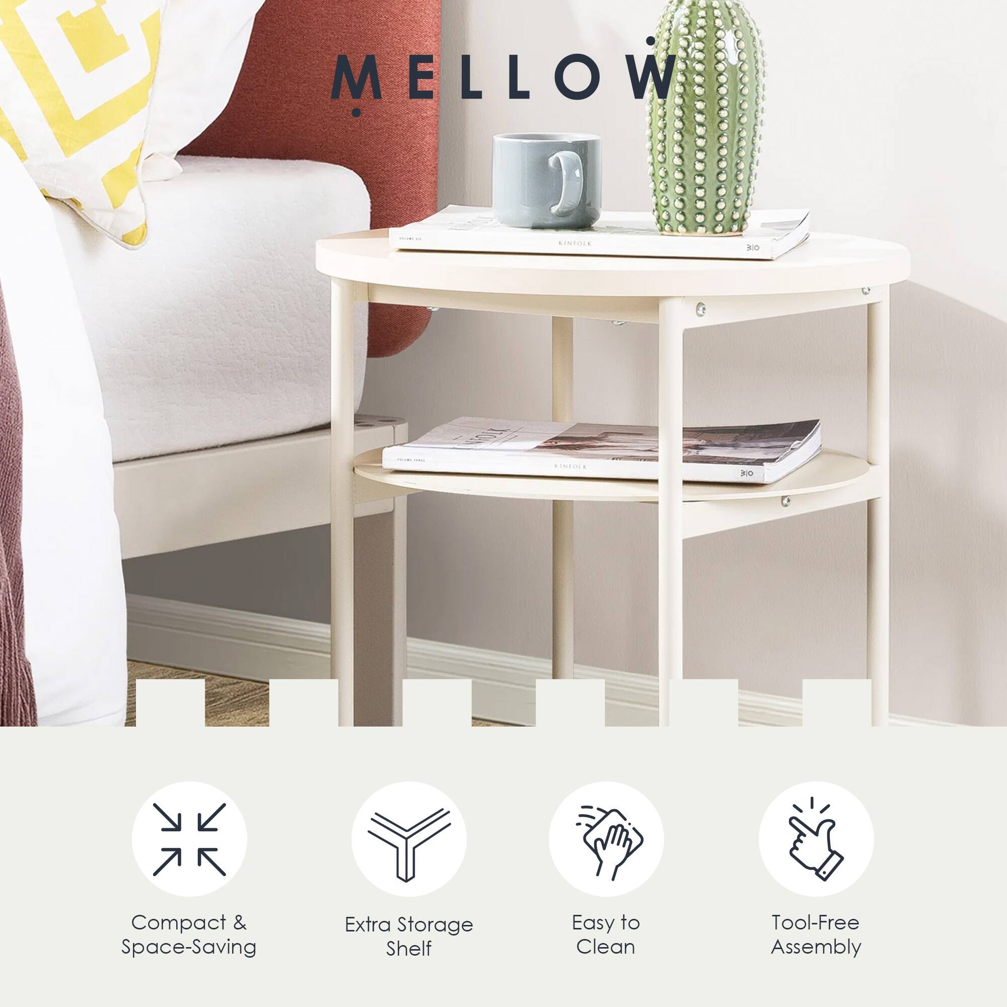 MELLOW

Compact & Space-Saving Extra Storage Shelf Easy to Clean Tool-Free Assembly