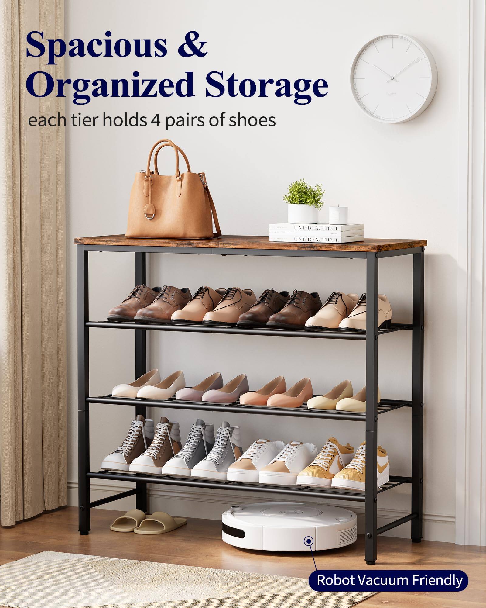 Spacious & Organized Storage  
each tier holds 4 pairs of shoes  

Robot Vacuum Friendly