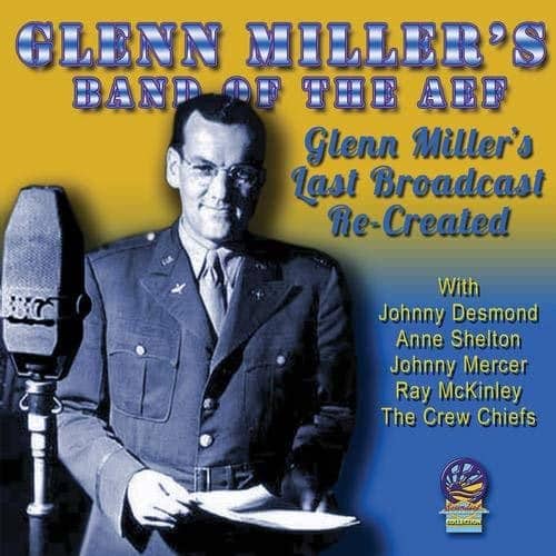Glenn Miller & the American Band of the Aef - Glenn's Last Broadcasts Re-Created  - COMPACT DISCS