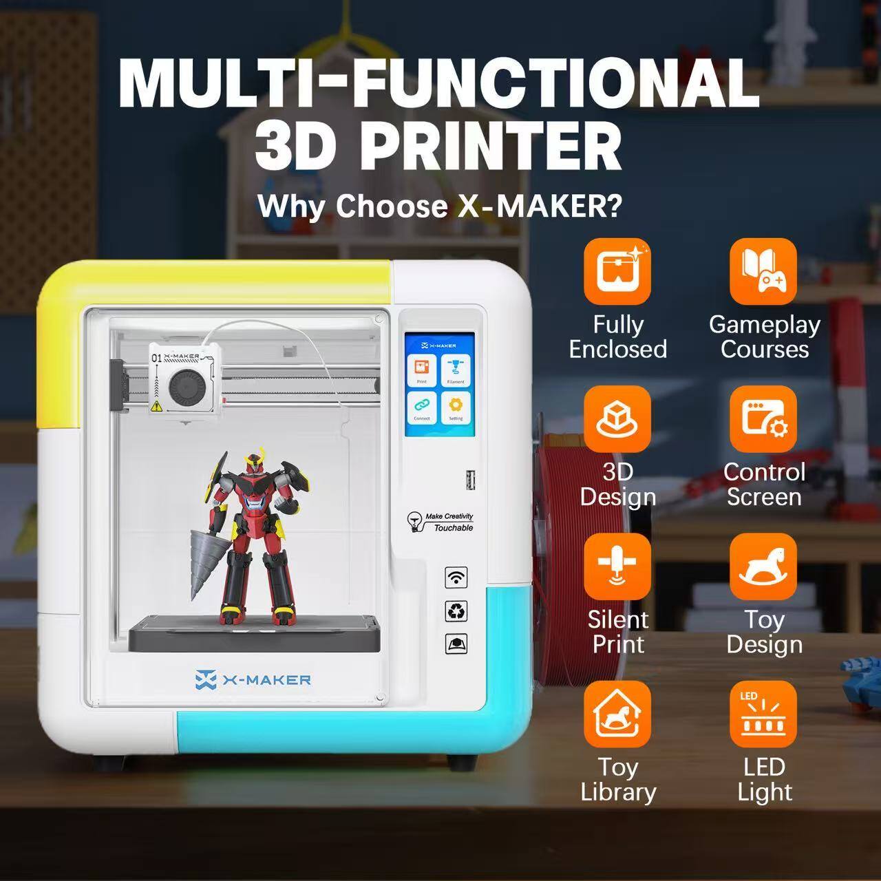 MULTI-FUNCTIONAL 3D PRINTER  
Why Choose X-MAKER?

- Fully Enclosed
- Gameplay Courses
- 3D Design
- Control Screen
- Silent Print
- Toy Design
- Toy Library
- LED Light