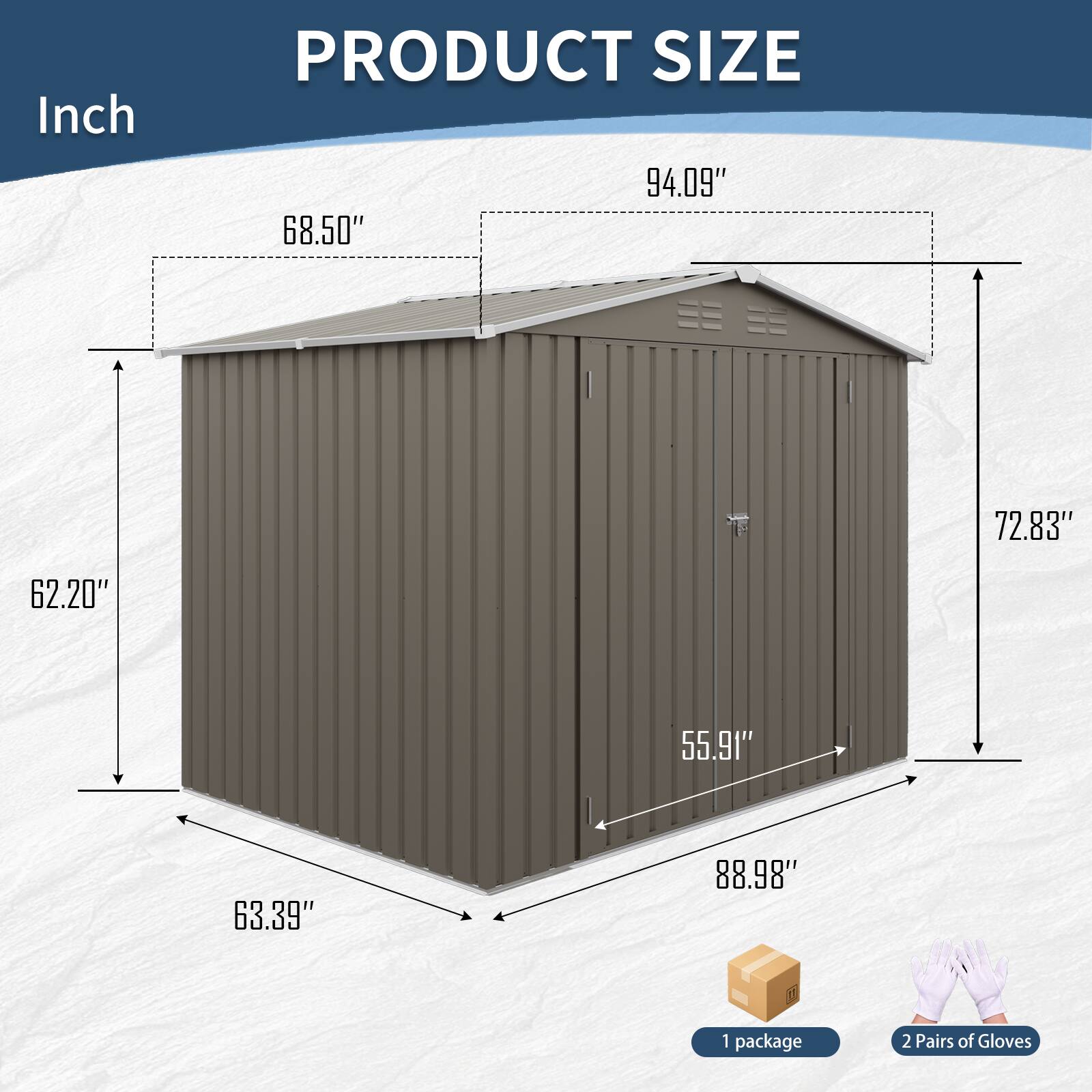 Inch  
PRODUCT SIZE  
94.09"  
68.50"  
72.83"  
62.20"  
55.91"  
63.39"  
88.98"  
1 package  
2 Pairs of Gloves