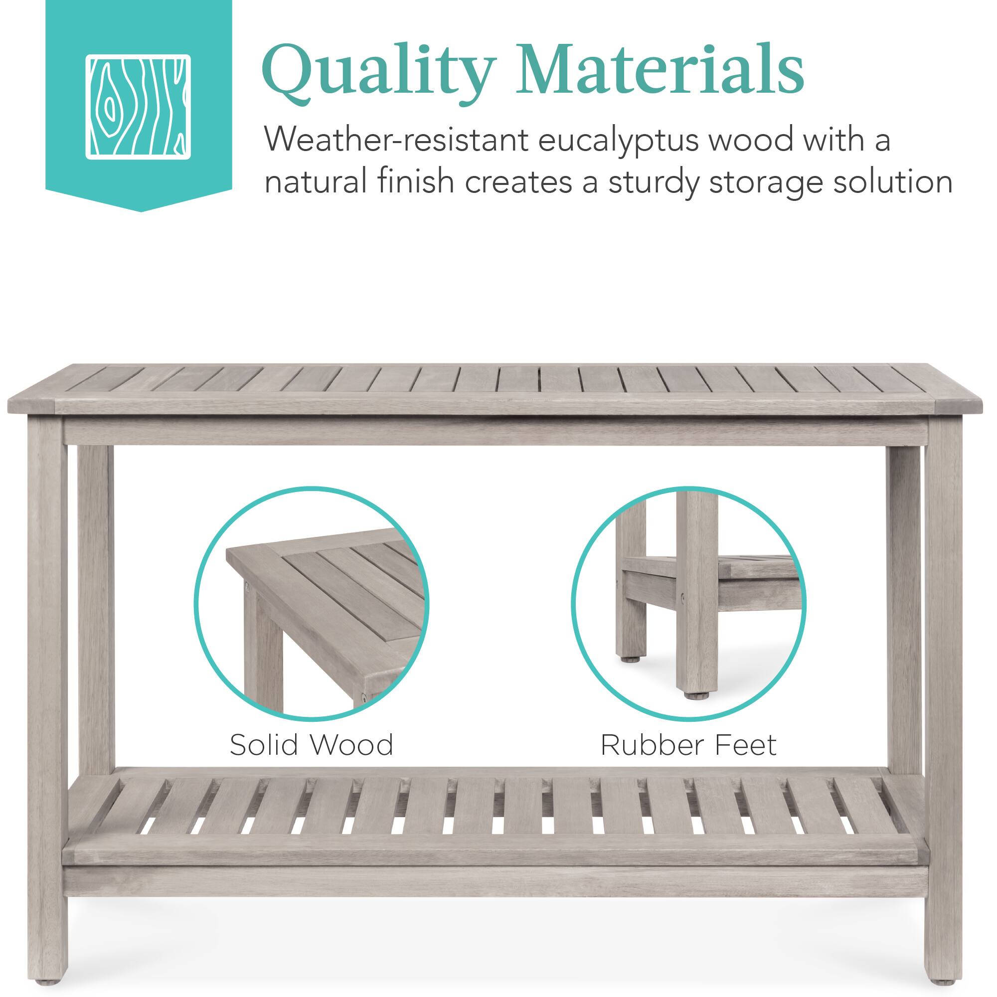 Quality Materials

Weather-resistant eucalyptus wood with a natural finish creates a sturdy storage solution

Solid Wood

Rubber Feet