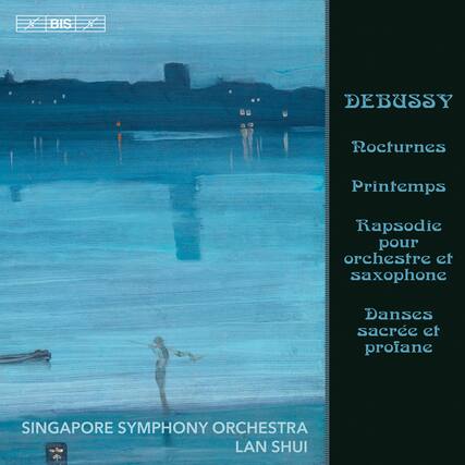 DEBUSSY
Nocturnes
Printemps
Rapsodie pour orchestre et saxophone
Danses sacrée et profane
SINGAPORE SYMPHONY ORCHESTRA
LAN SHUI
