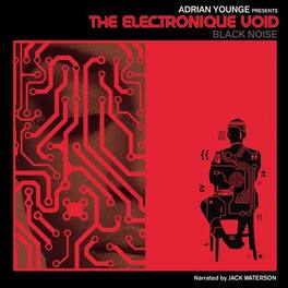 Adrian Presents Younge - Electronique Void: Black Noise - VINYL LP
