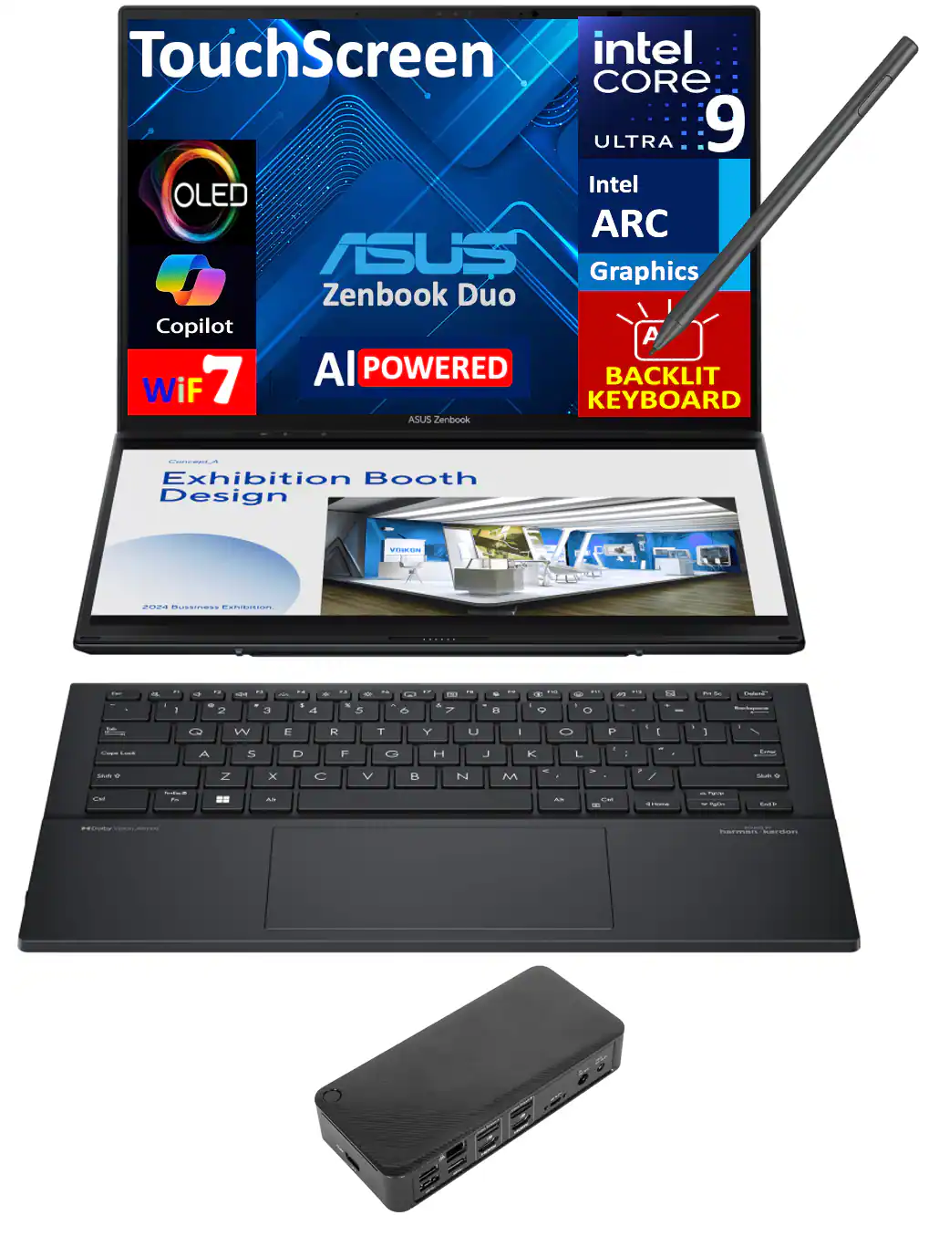 TouchScreen  
intel CORE ULTRA 9  
Intel OLED ARC Graphics  
ASUS Zenbook Duo  
AI POWERED  
Copilot  
Wi-Fi 7  
BACKLIT KEYBOARD  
Exhibition Booth Design  
2024 Business Exhibition
