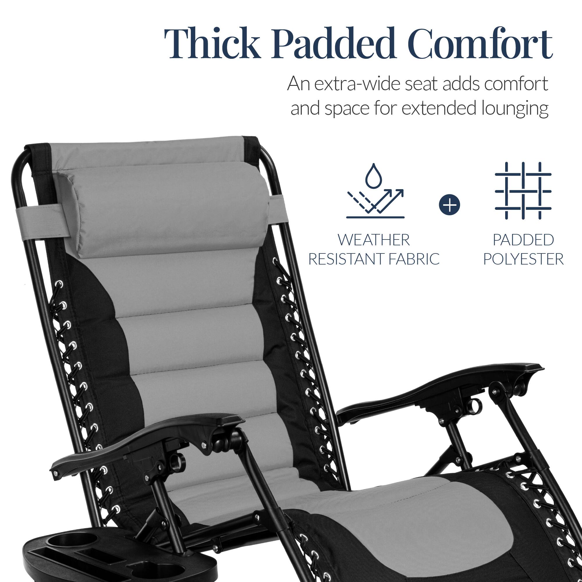 Thick Padded Comfort
An extra-wide seat adds comfort and space for extended lounging
WEATHER RESISTANT FABRIC + PADDED POLYESTER
