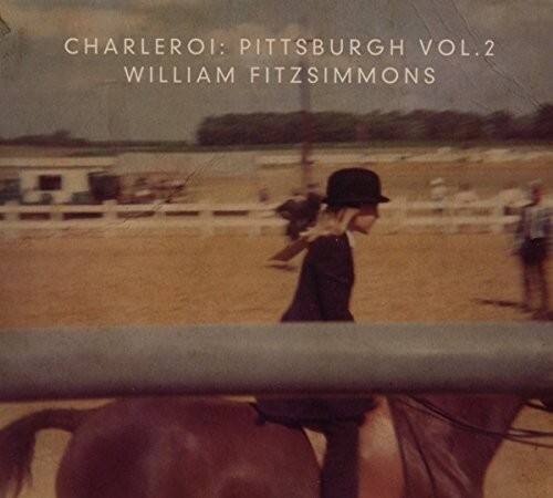 William Fitzsimmons Charleroi: Pittsburgh Volume 2 COMPACT DISCS [CD ...