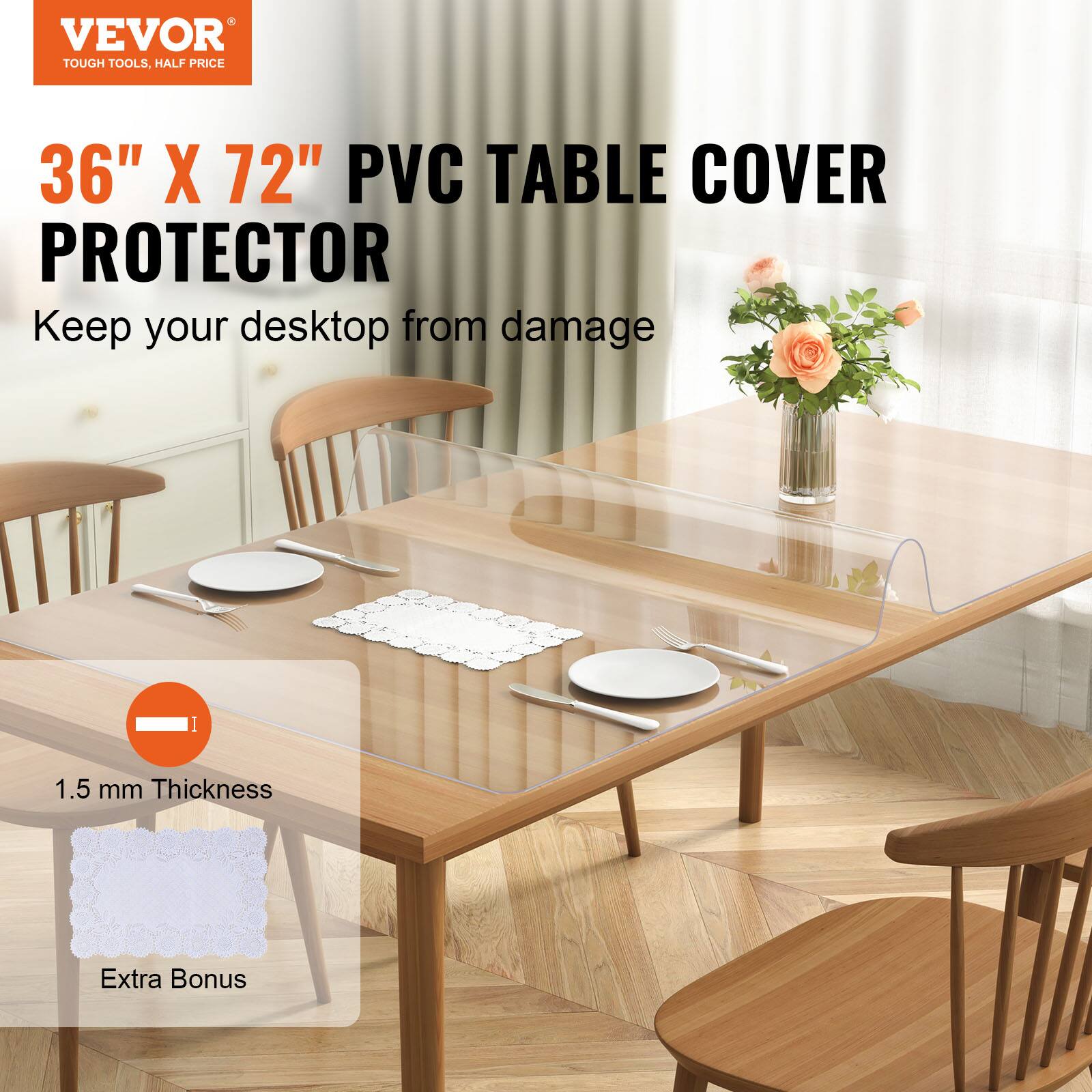 VEVOR TOUGH TOOLS, HALF PRICE

36" X 72" PVC TABLE COVER PROTECTOR

Keep your desktop from damage

1.5 mm Thickness

Extra Bonus