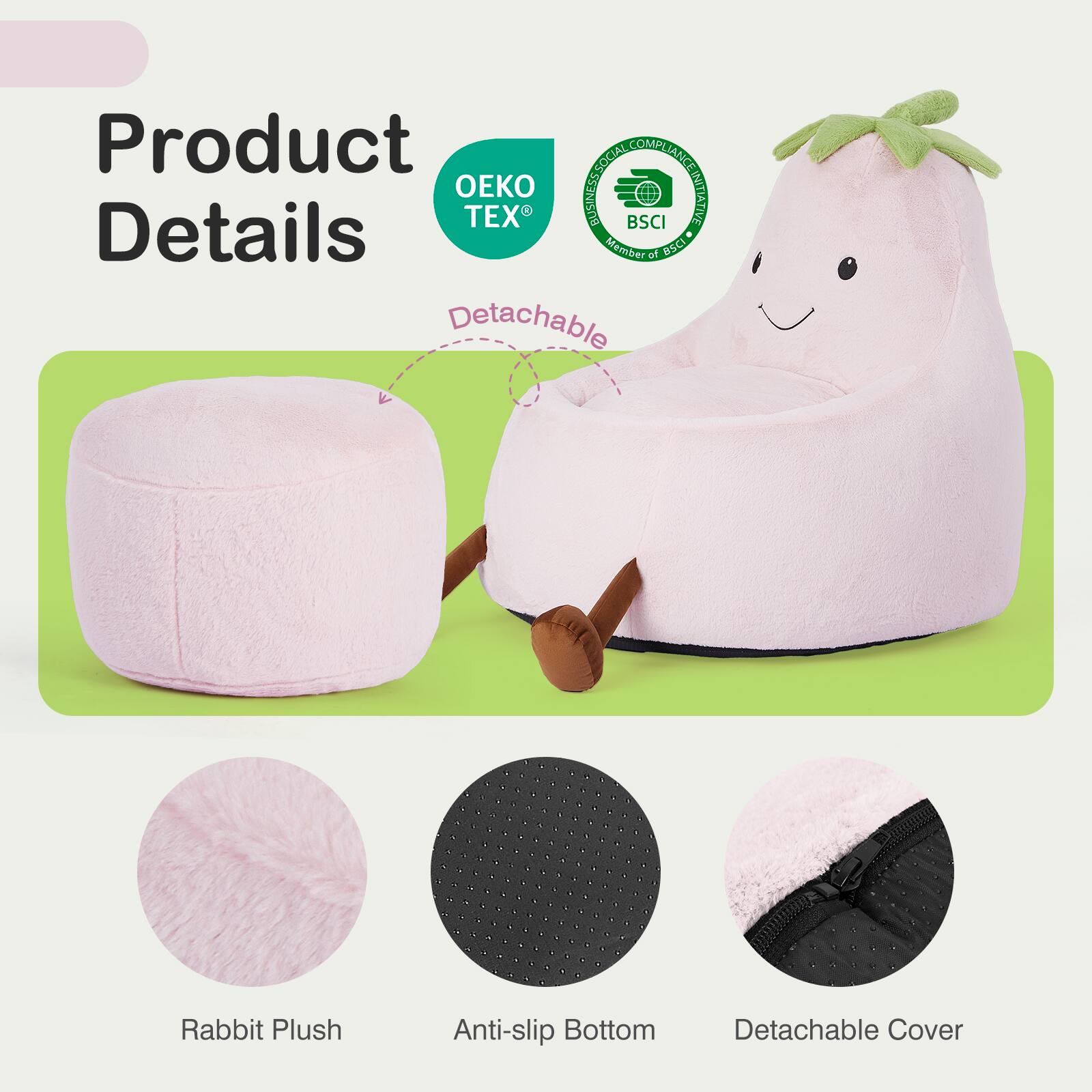 Product Details

- Member of BSCI
- OEKO TEX

- Detachable Rabbit Plush
- Anti-slip Bottom
- Detachable Cover