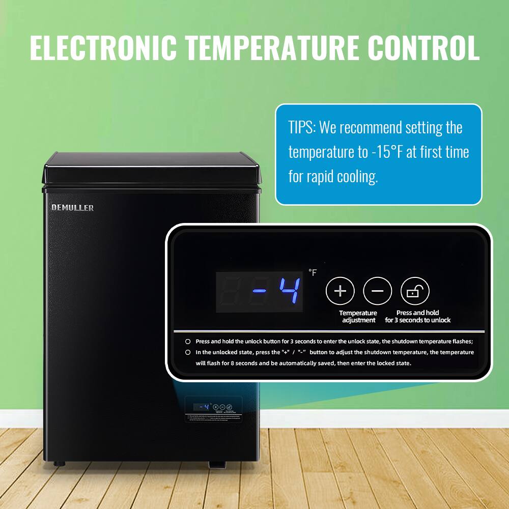 ELECTRONIC TEMPERATURE CONTROL TIPS: We recommend setting the temperature to -15°F at first time for rapid cooling.  

DEMULLER  
- Temperature  
+  
-  
Press and hold adjustment for 3 seconds to unlock  
Press and hold the unlock button for 3 seconds to enter the unlock state, the shutdown temperature flashes:  
In the unlocked state, press the "I" button to adjust the shutdown temperature, the temperature will flash for 8 seconds and be automatically saved, then enter the locked state.