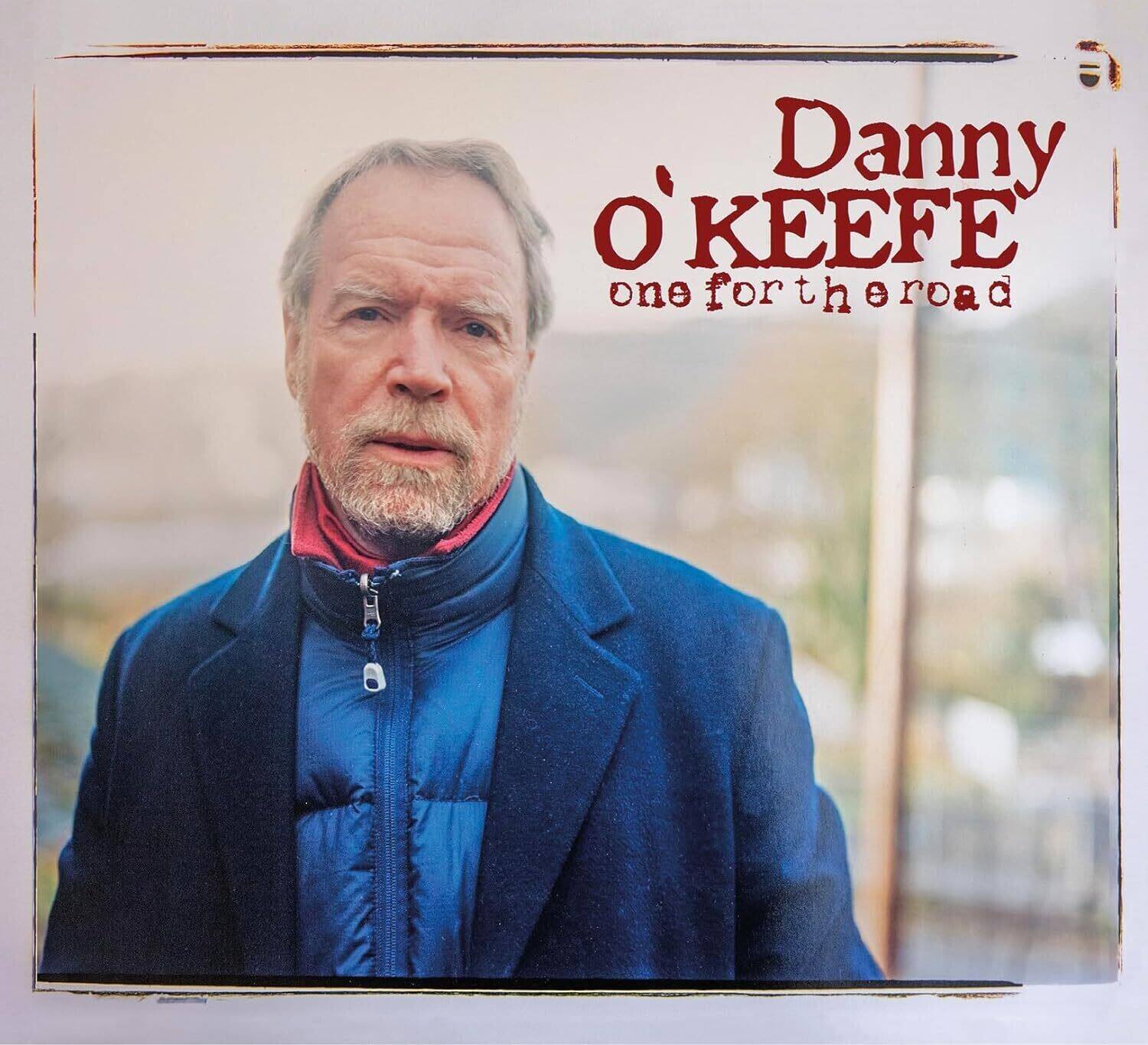 Danny O'KEEFE  
one for the road