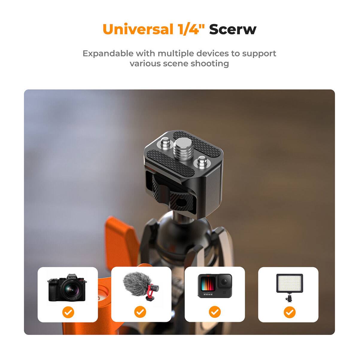 Universal 1/4" Screw

Expandable with multiple devices to support various scene shooting