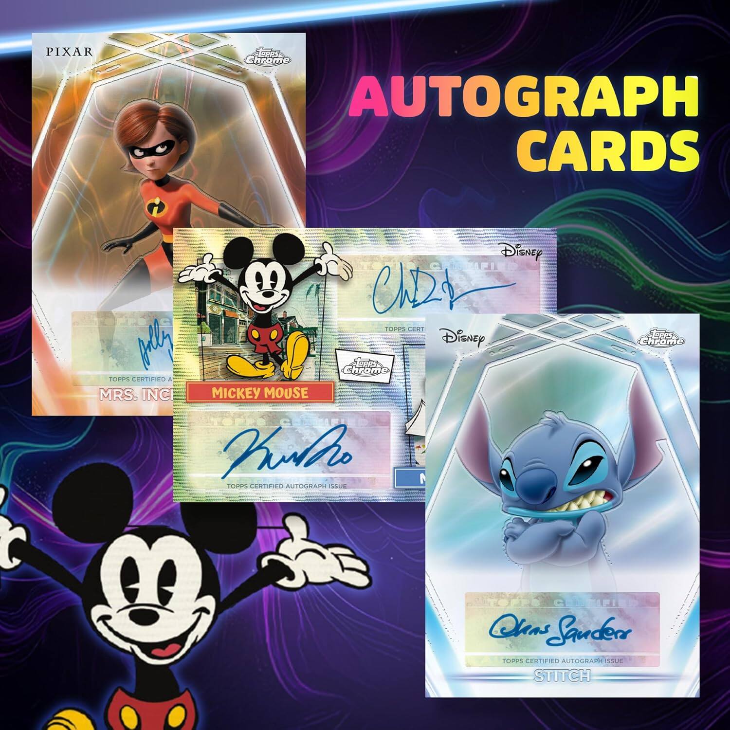 PIXAR Chrome AUTOGRAPH CARDS  
Disney TOPPS CERTIFIED AUTOGRAPH CARDS  

- MRS. INC  
  - Mickey Mouse  
  - Signed by: [Signature]  
  - TOPPS CERTIFIED AUTOGRAPH ISSUE  

- Kung Fu Panda  
  - Signed by: [Signature]  
  - TOPPS CERTIFIED AUTOGRAPH ISSUE  

- Stitch  
  - Signed by: Chris Sanders  
  - TOPPS CERTIFIED AUTOGRAPH ISSUE  

AUTOGRAPH CARDS