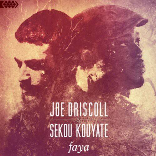 JOE DRISCOLL  
SEKOU KOUYATE  
faya