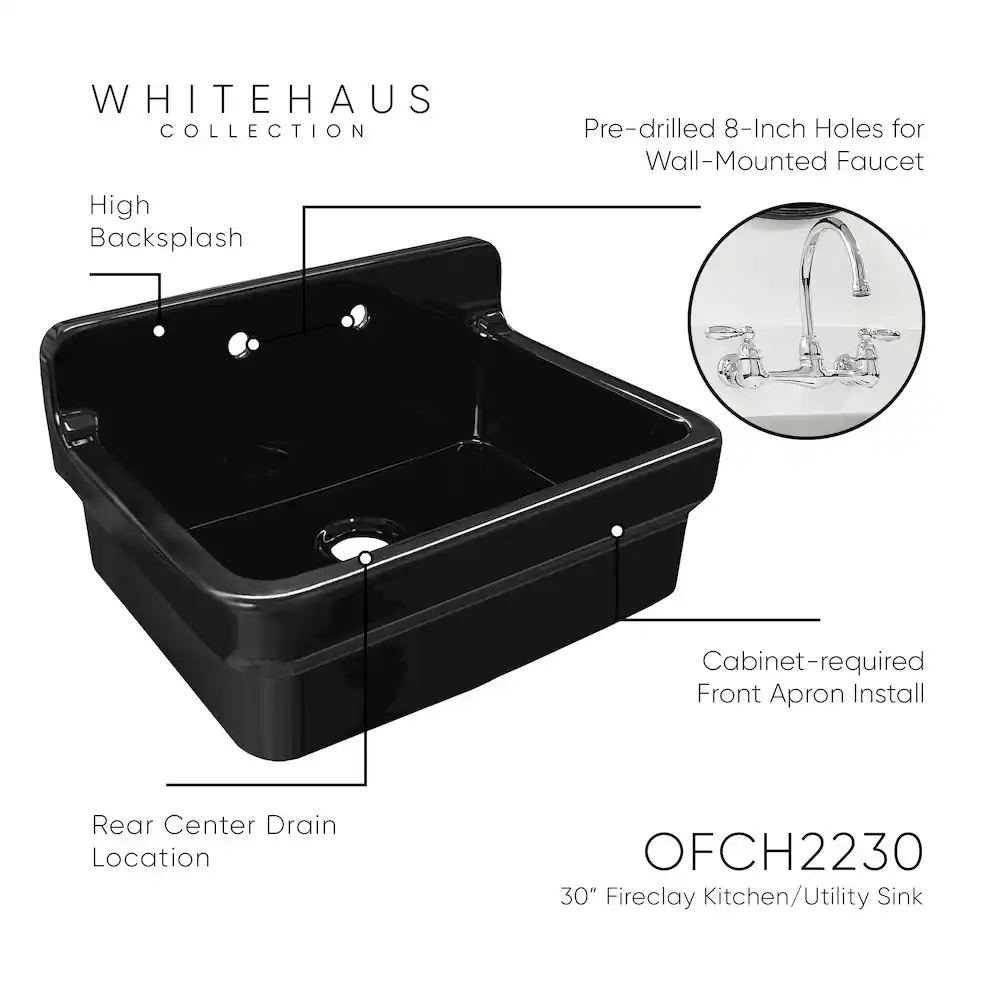 WHITEHAUS COLLECTION  
High Backsplash  
Pre-drilled 8-Inch Holes for Wall-Mounted Faucet  
Cabinet-required Front Apron Install  
Rear Center Drain Location  
OFCH2230  
30" Fireclay Kitchen/Utility Sink