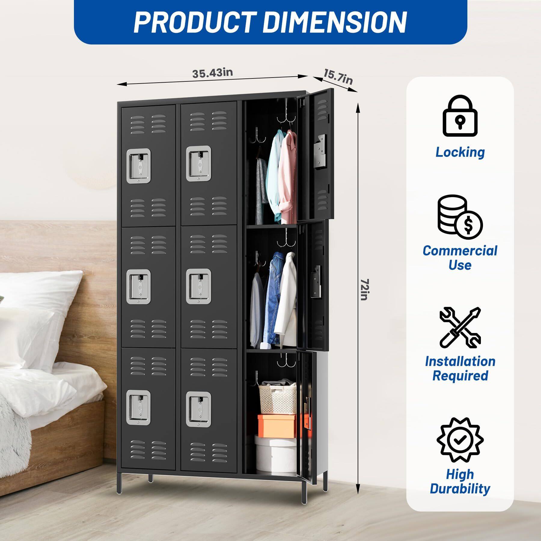 PRODUCT DIMENSION  
35.43in x 15.7in x 72in  

Locking  
Commercial Use  
Installation Required  
High Durability