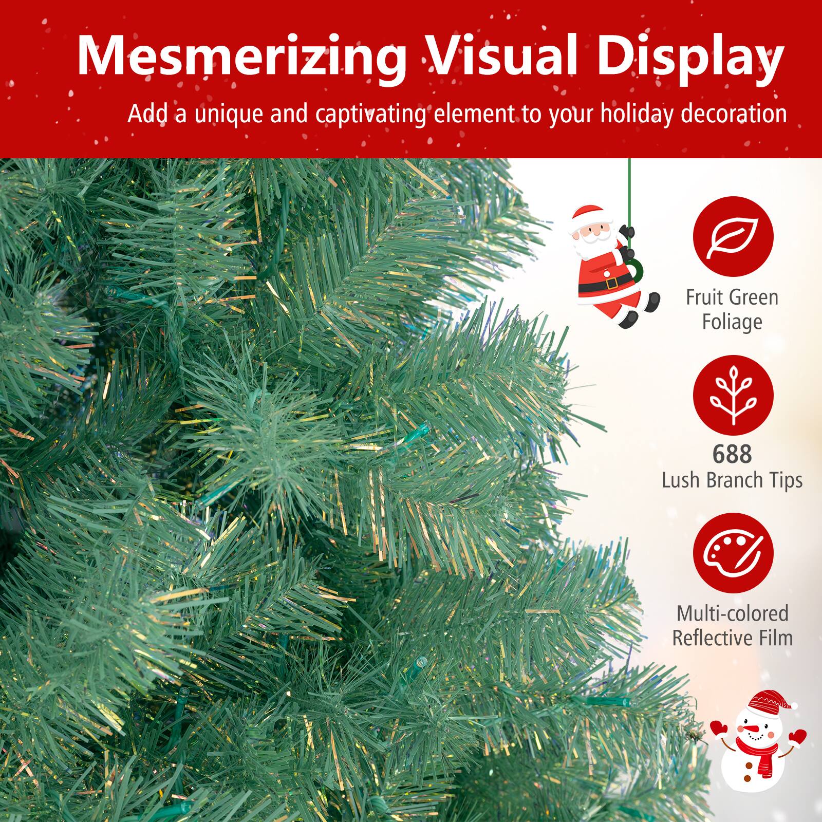 Mesmerizing Visual Display  
Add a unique and captivating element to your holiday decoration  

- Fruit Green Foliage  
- 688 Lush Branch Tips  
- Multi-colored Reflective Film