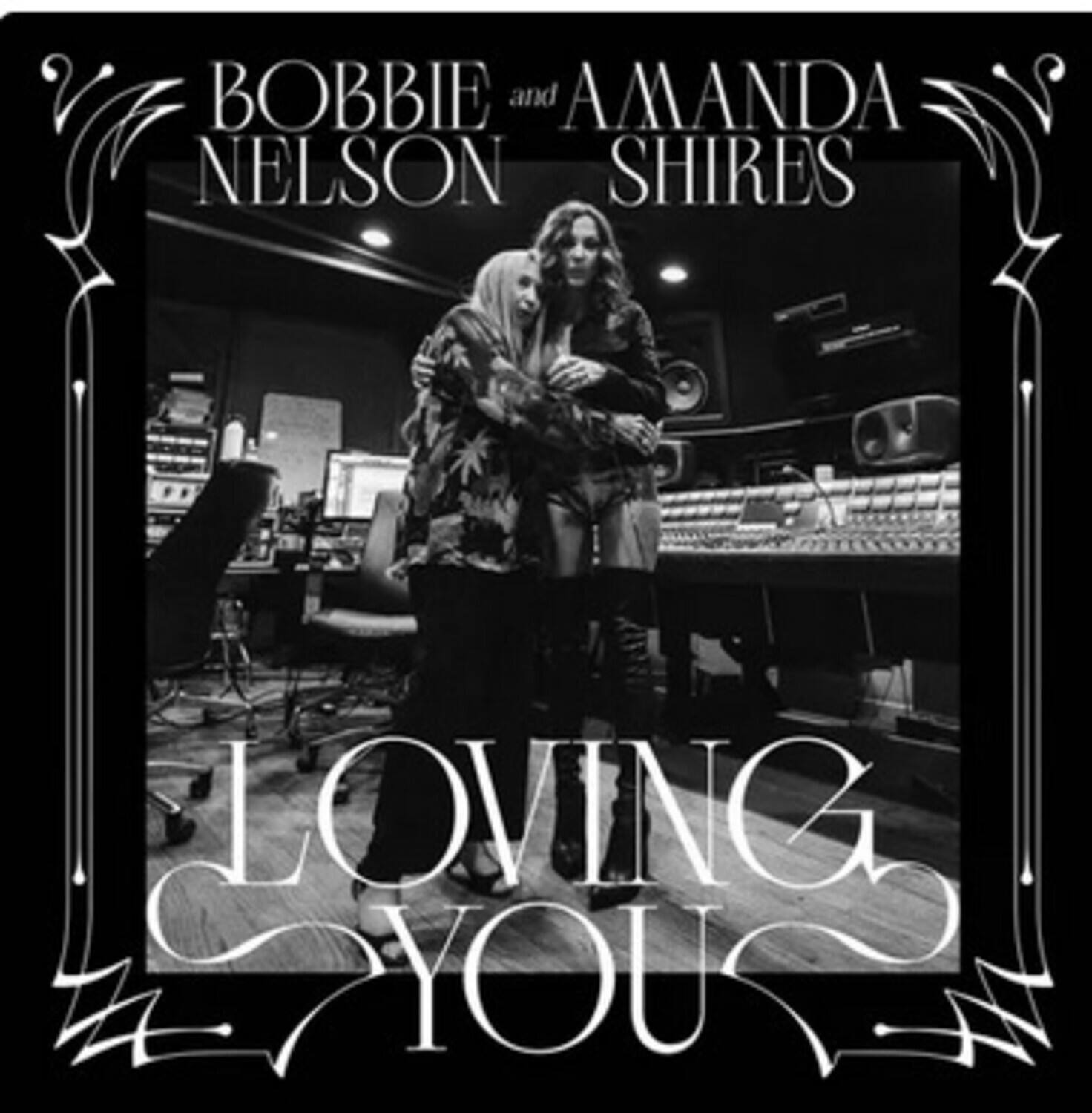 BOBBIE NELSON and AMANDA SHIRES  
LOVING YOU