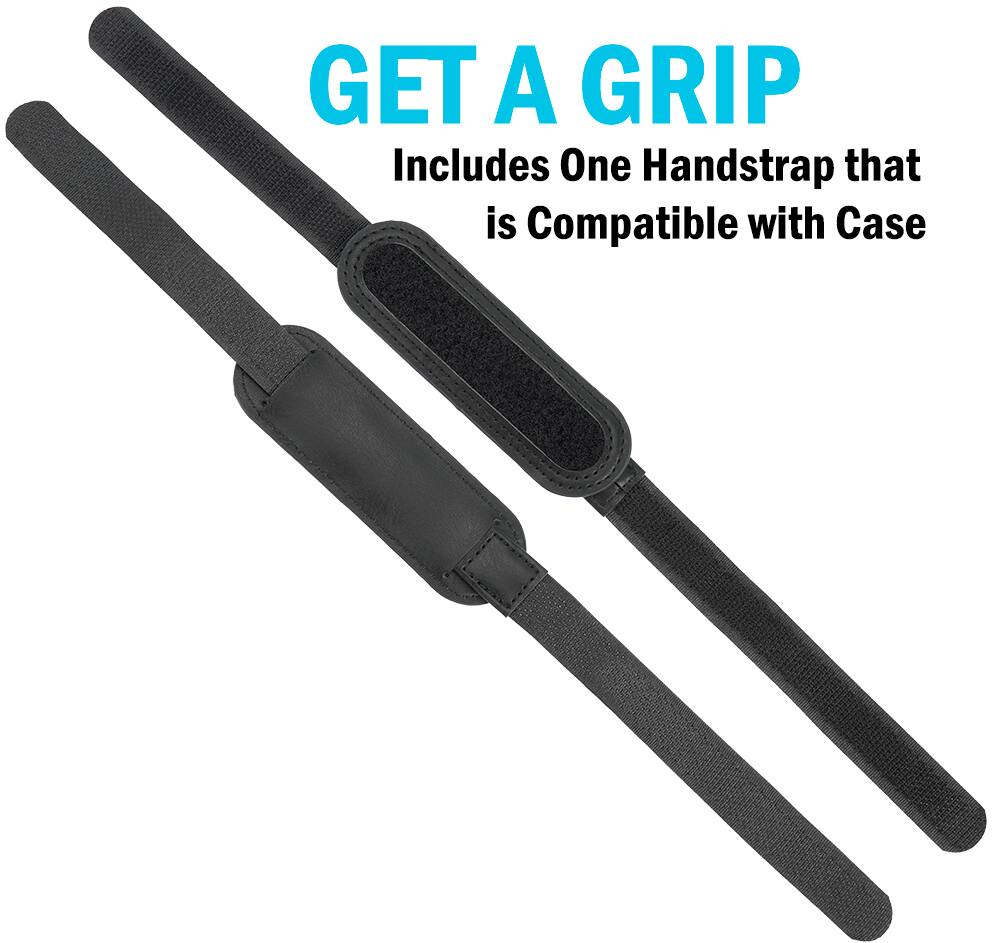 GET A GRIP  
Includes One Handstrap that is Compatible with Case