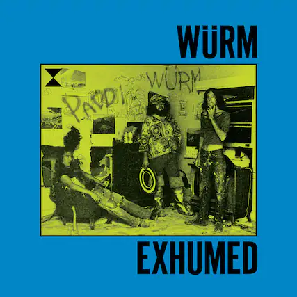 WÜRMS PADDY WÜRMS EXHUMED