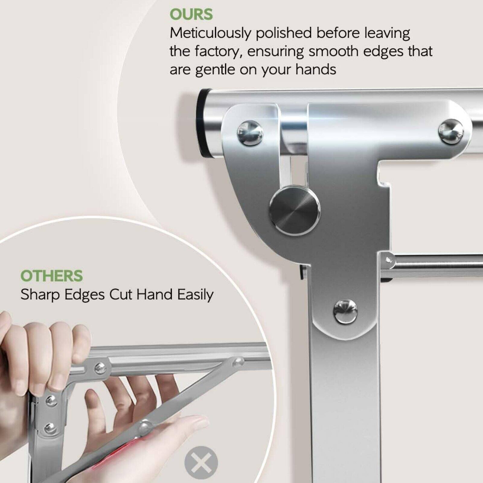 **OURS**  
Meticulously polished before leaving the factory, ensuring smooth edges that are gentle on your hands

**OTHERS**  
Sharp Edges Cut Hand Easily