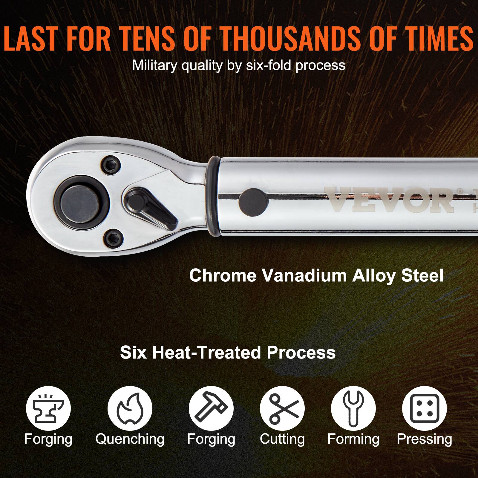 LAST FOR TENS OF THOUSANDS OF TIMES  
Military quality by six-fold process  

Chrome Vanadium Alloy Steel  

Six Heat-Treated Process  
- Forging  
- Quenching  
- Forging  
- Cutting  
- Forming  
- Pressing