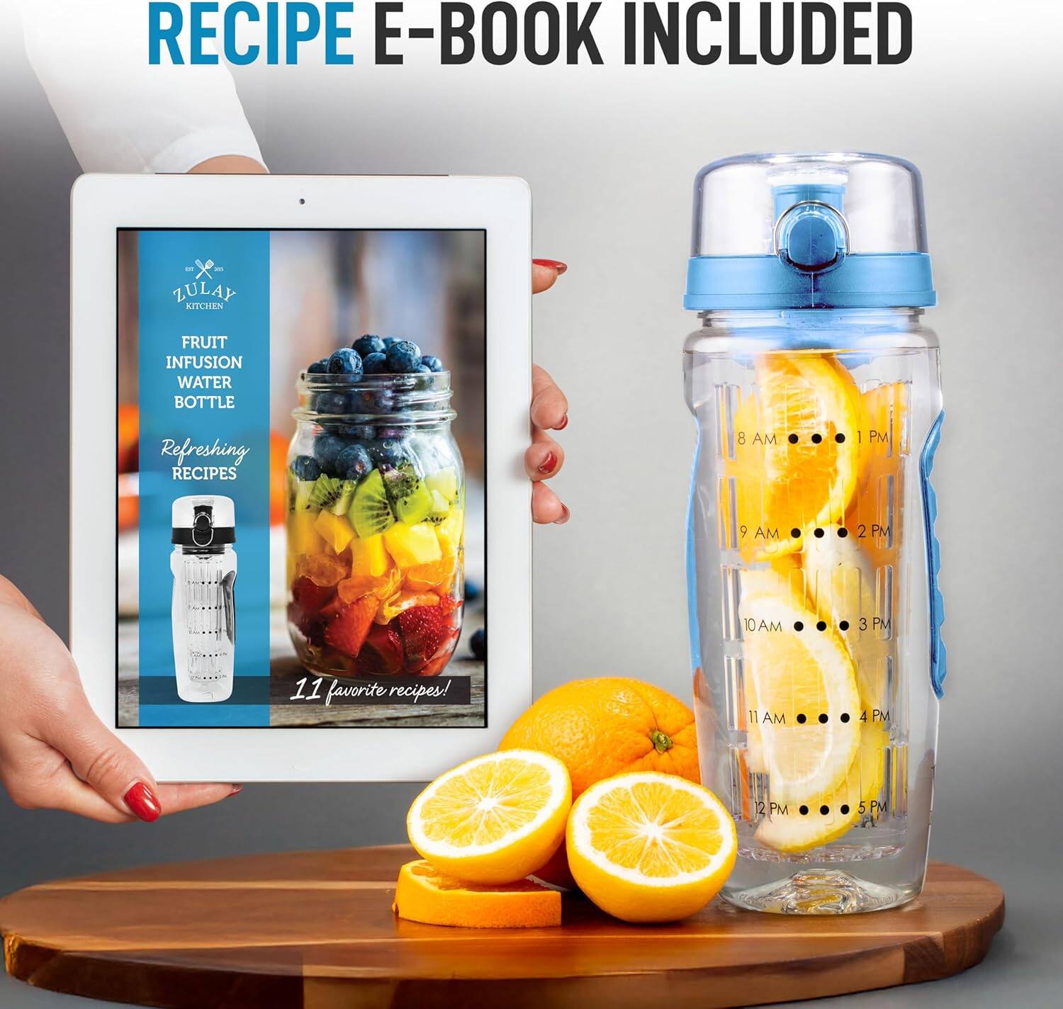 RECIPE E-BOOK INCLUDED

ZULAY KITCHEN FRUIT INFUSION WATER BOTTLE

Refreshing RECIPES

11 favorite recipes!