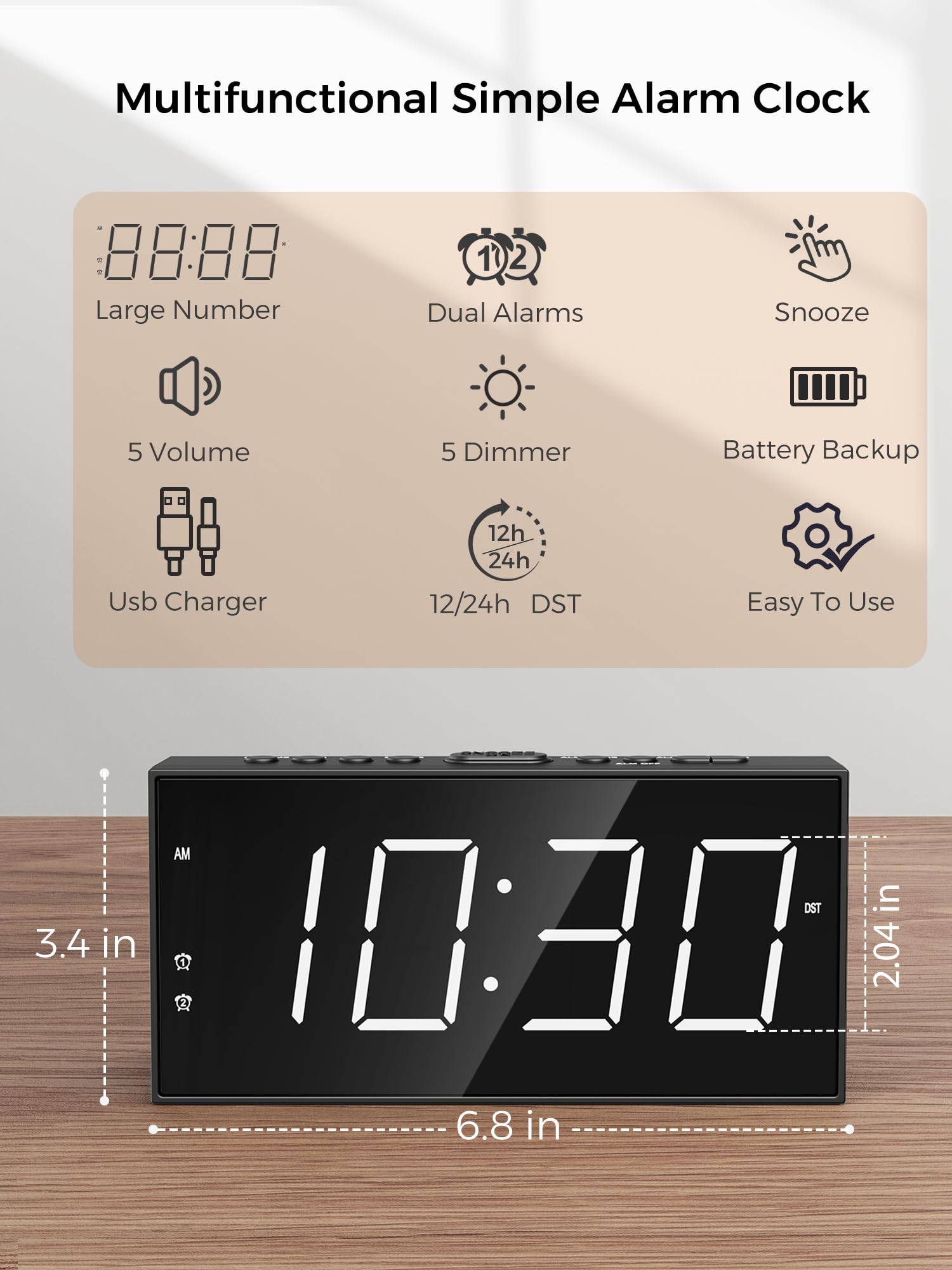Multifunctional Simple Alarm Clock: 88:88 Large Number 11 2 Dual Alarms Snooze 5 Volume 5 Dimmer Battery Backup 12h 24h USB Charger 12/24h DST Easy To Use AM DST in 3.4 in 10:30 2.04 in 6.8 in