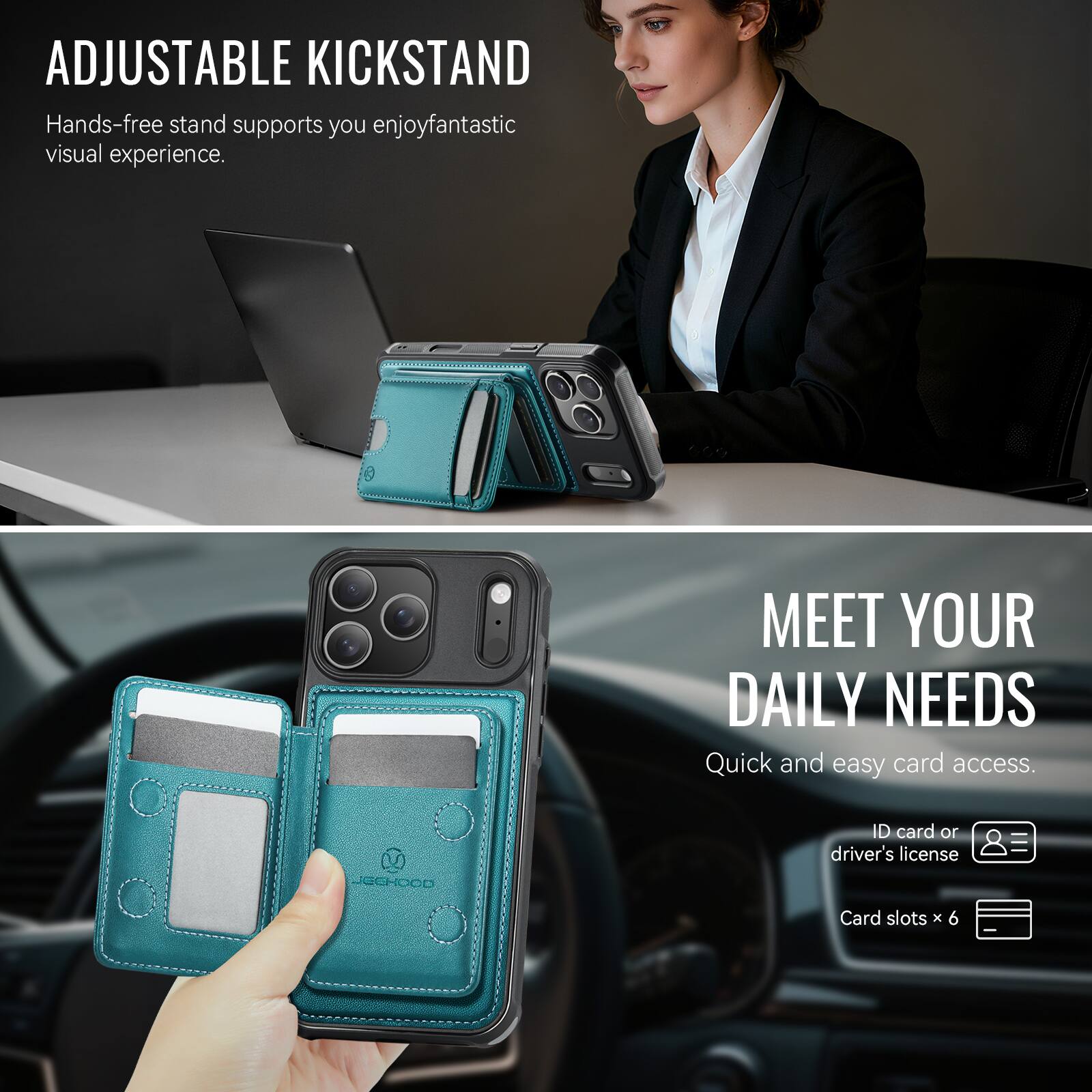 ADJUSTABLE KICKSTAND  
Hands-free stand supports you enjoy fantastic visual experience.

MEET YOUR DAILY NEEDS  
Quick and easy card access.  
ID card or driver's license  
Card slots x 6