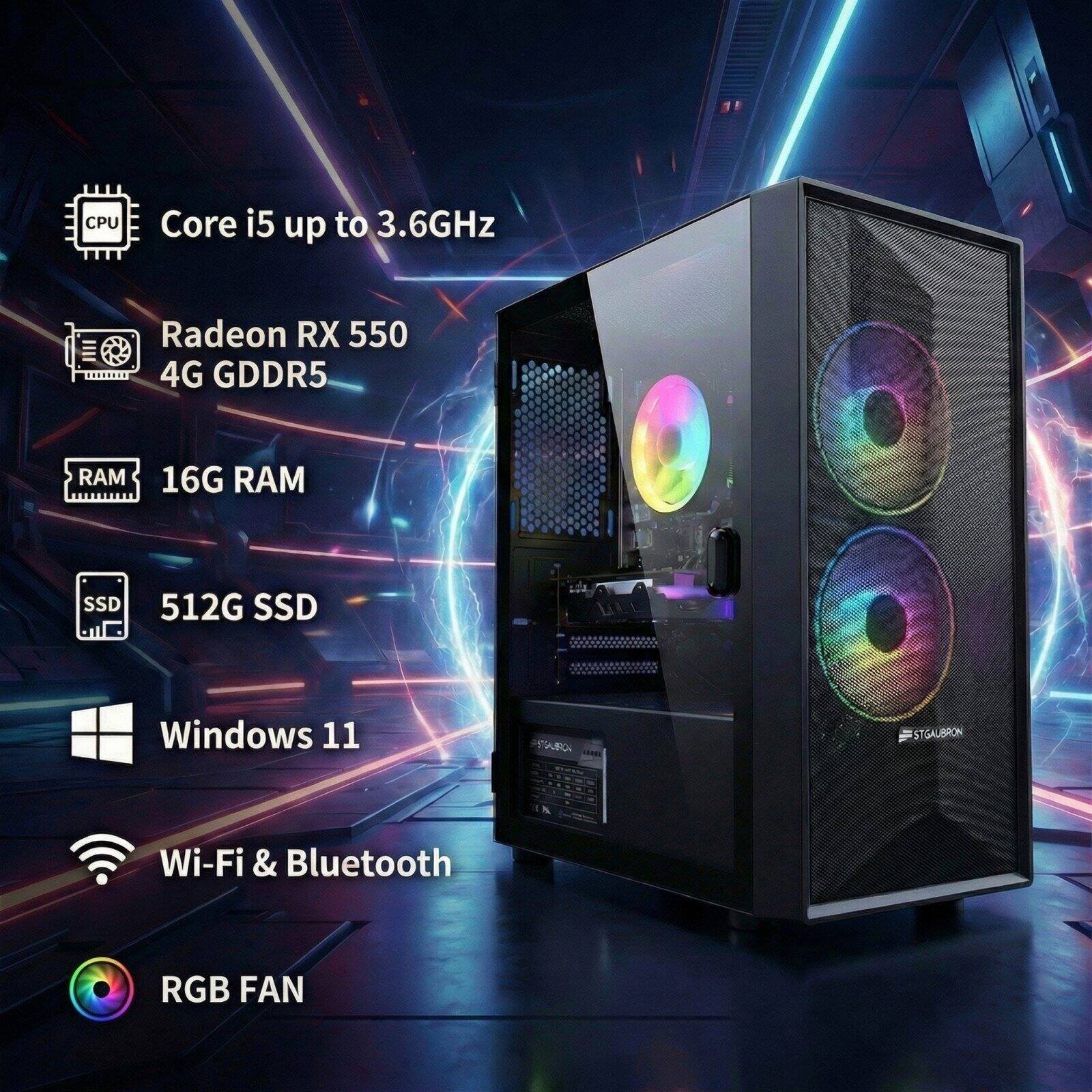 CPU: Core i5 up to 3.6GHz  
GPU: Radeon RX 550 4G GDDR5  
RAM: 16G RAM  
SSD: 512G SSD  
OS: Windows 11  
Connectivity: Wi-Fi & Bluetooth  
RGB FAN