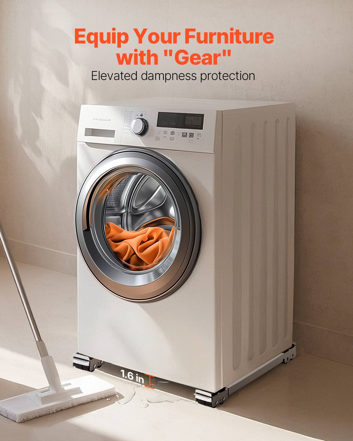 Equip Your Furniture with "Gear"  
Elevated dampness protection  
1.6 in