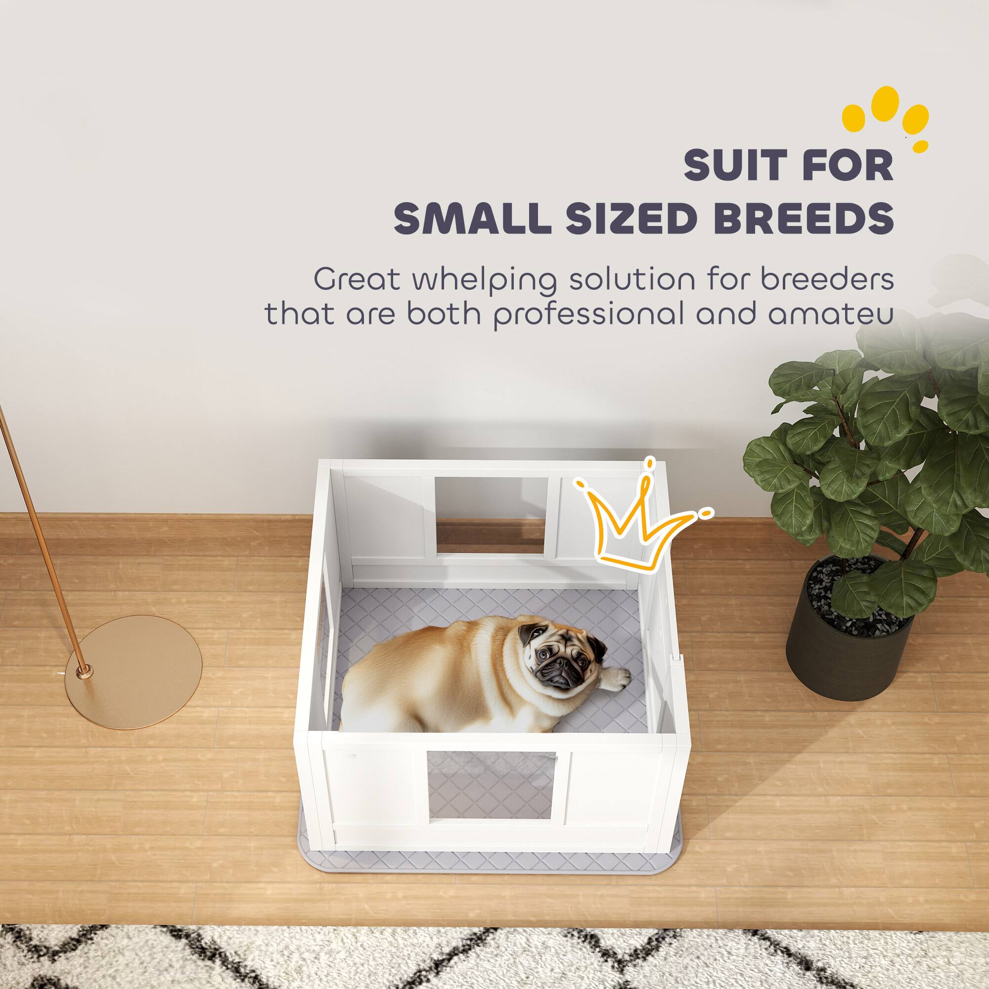 SUIT FOR SMALL SIZED BREEDS

Great whelping solution for breeders that are both professional and amateur