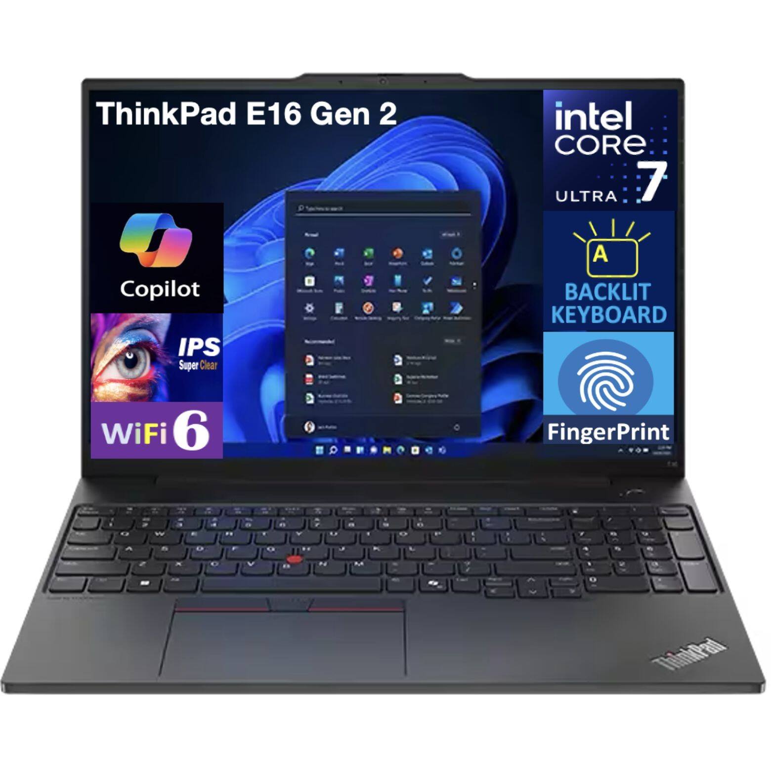 ThinkPad E16 Gen 2  
Intel Core Ultra 7  
Copilot  
IPS Super Clear  
A Backlit Keyboard  
WiFi 6  
Fingerprint